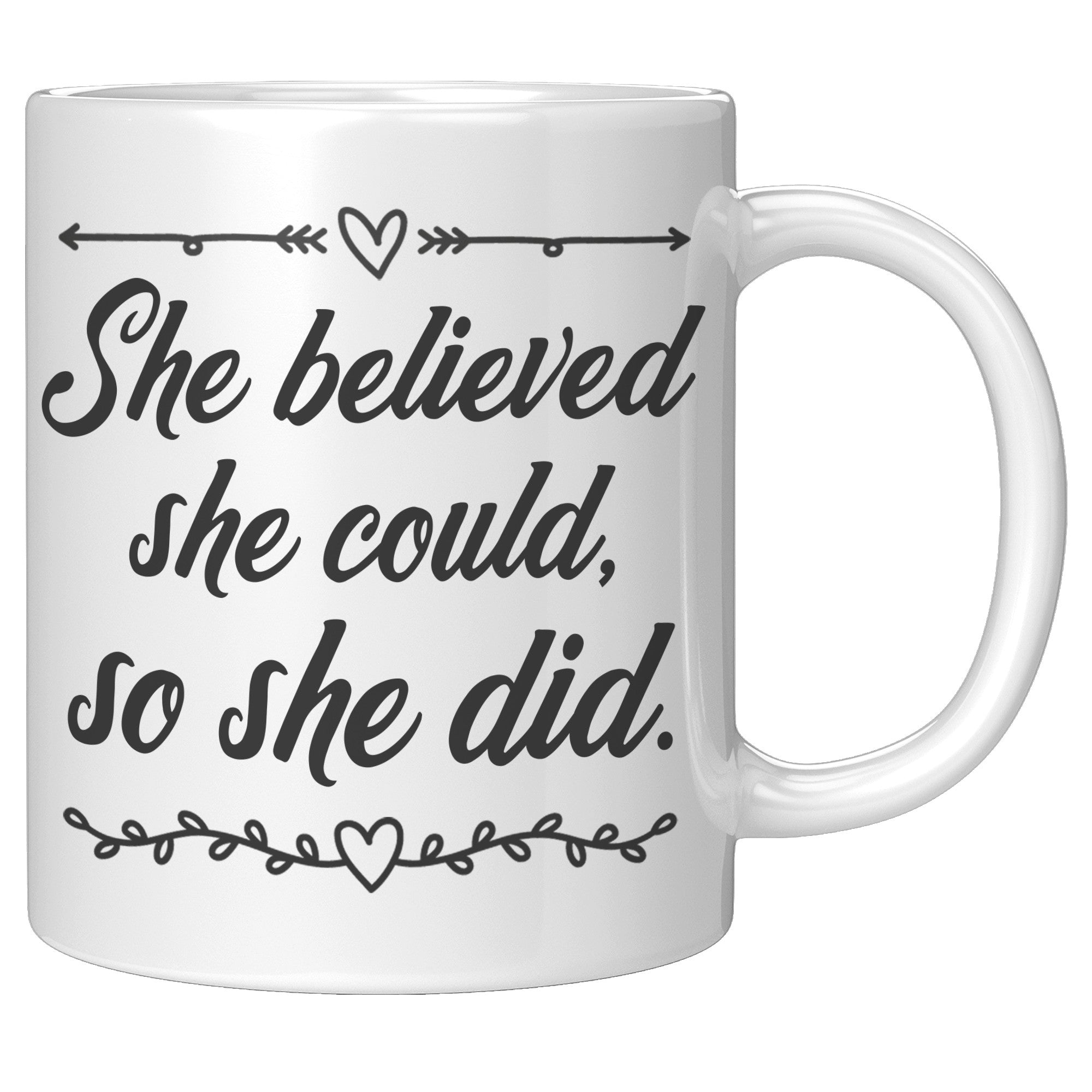 11oz White Mug - She Believed She Could So She Did