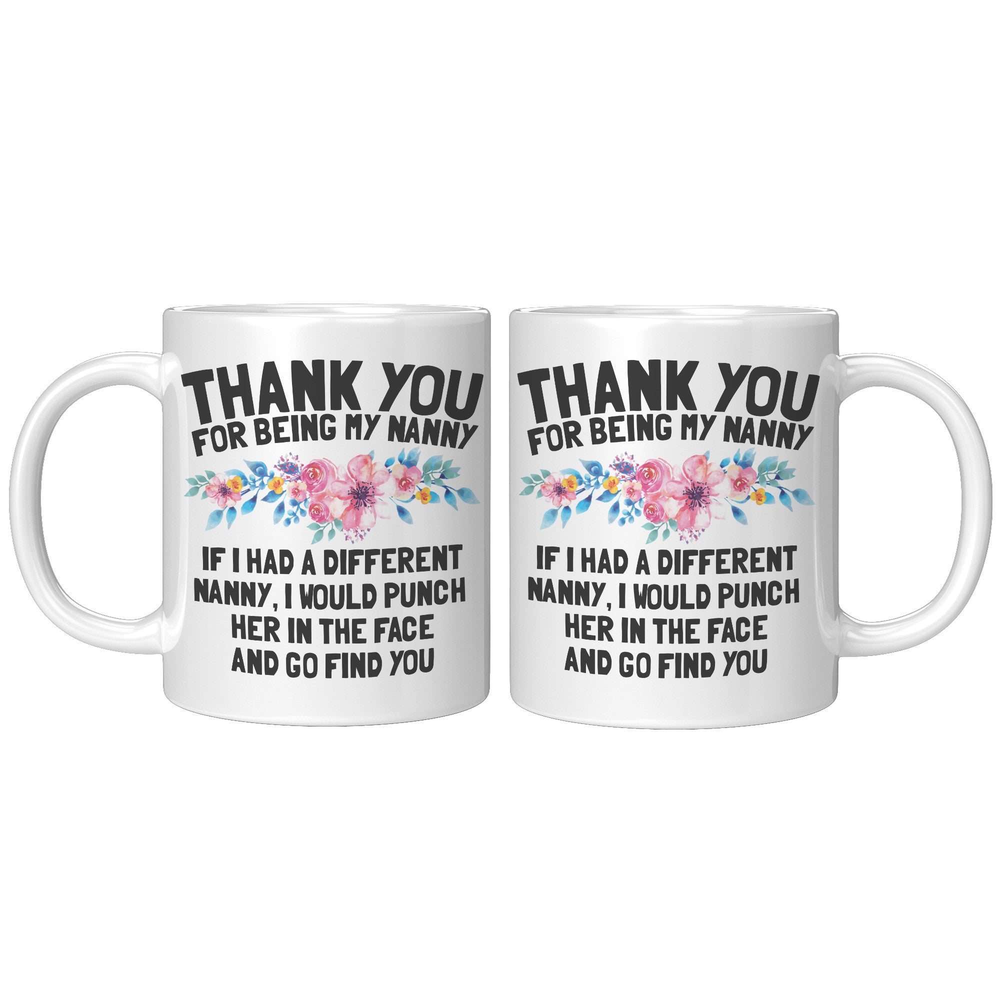 11oz White Mug - Thank You Nanny Punch In Face