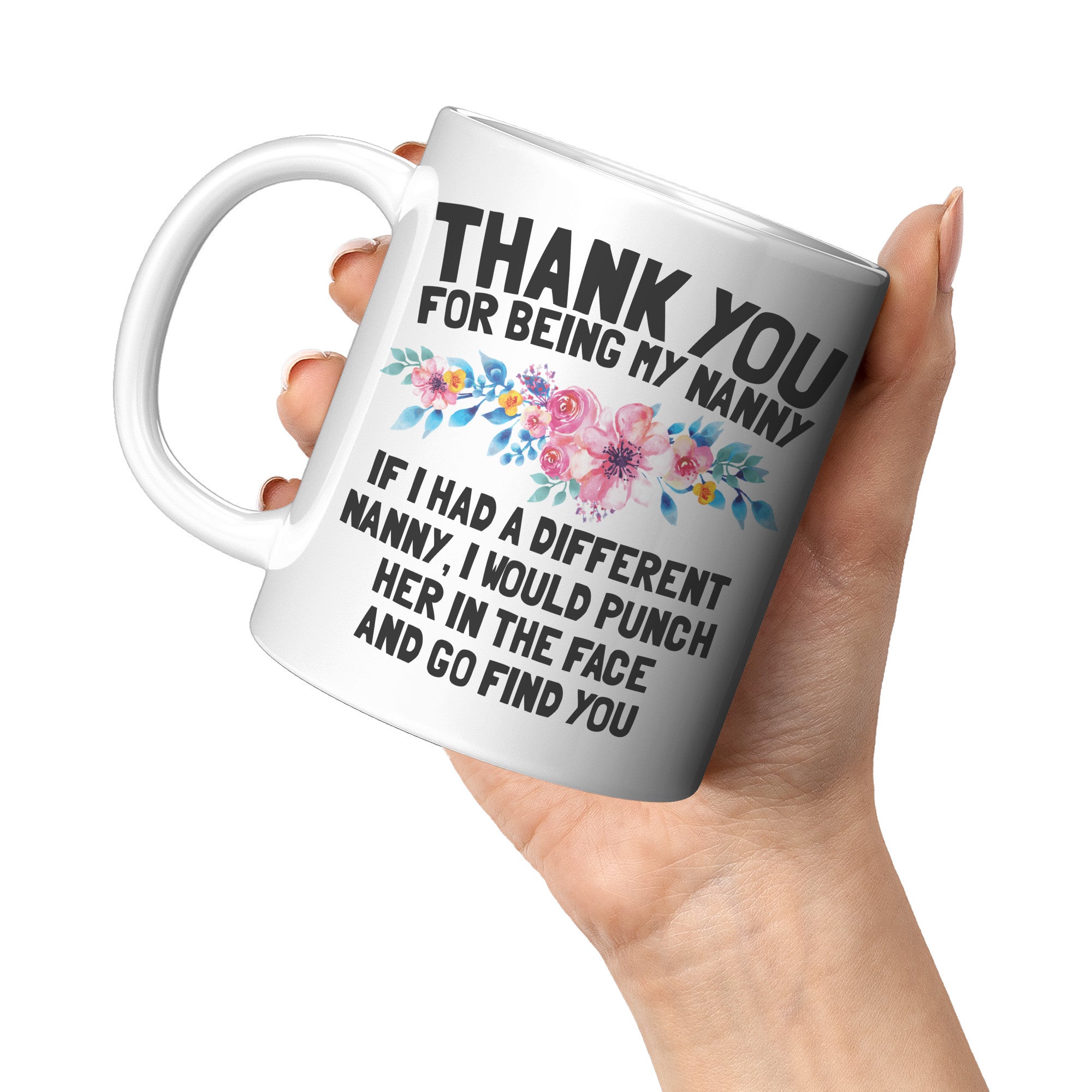 11oz White Mug - Thank You Nanny Punch In Face