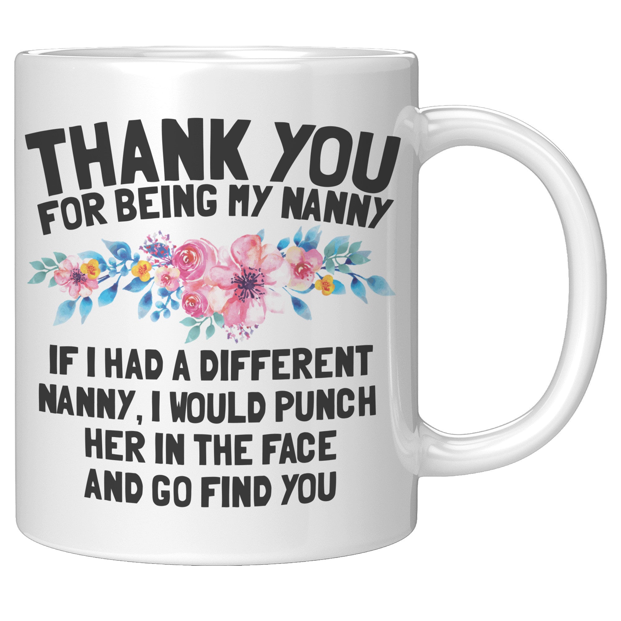 11oz White Mug - Thank You Nanny Punch In Face