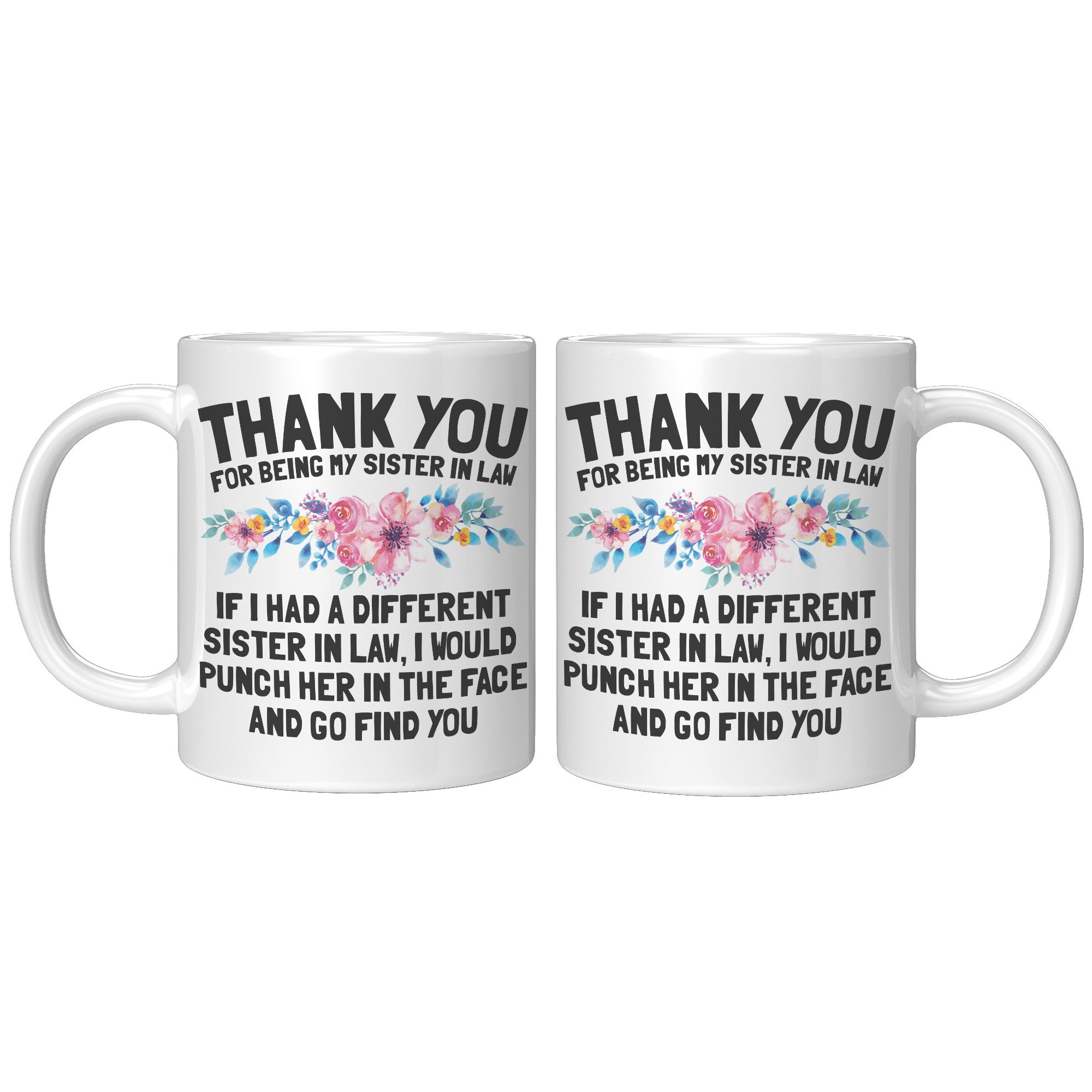 11oz White Mug - Thank You Sister In Law Punch In Face