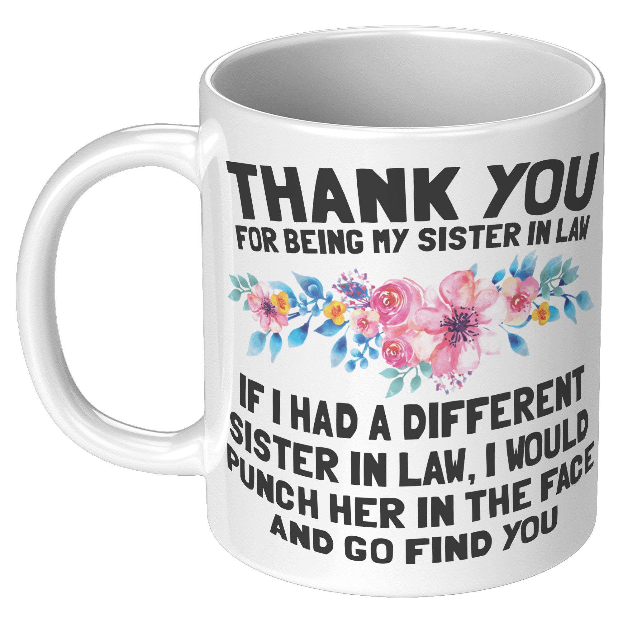 11oz White Mug - Thank You Sister In Law Punch In Face