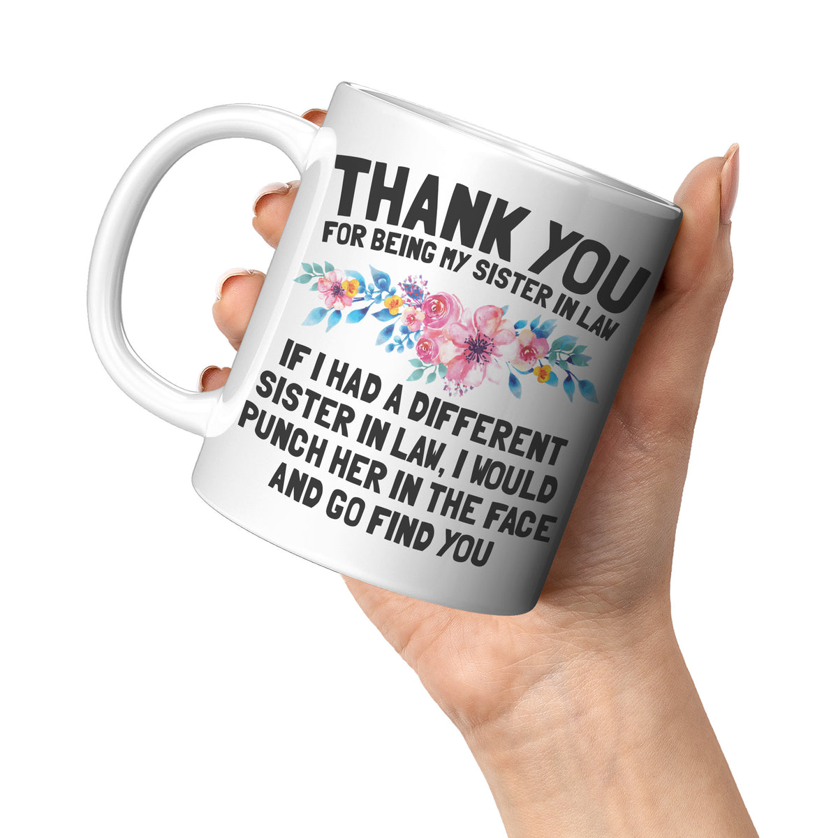 11oz White Mug - Thank You Sister In Law Punch In Face
