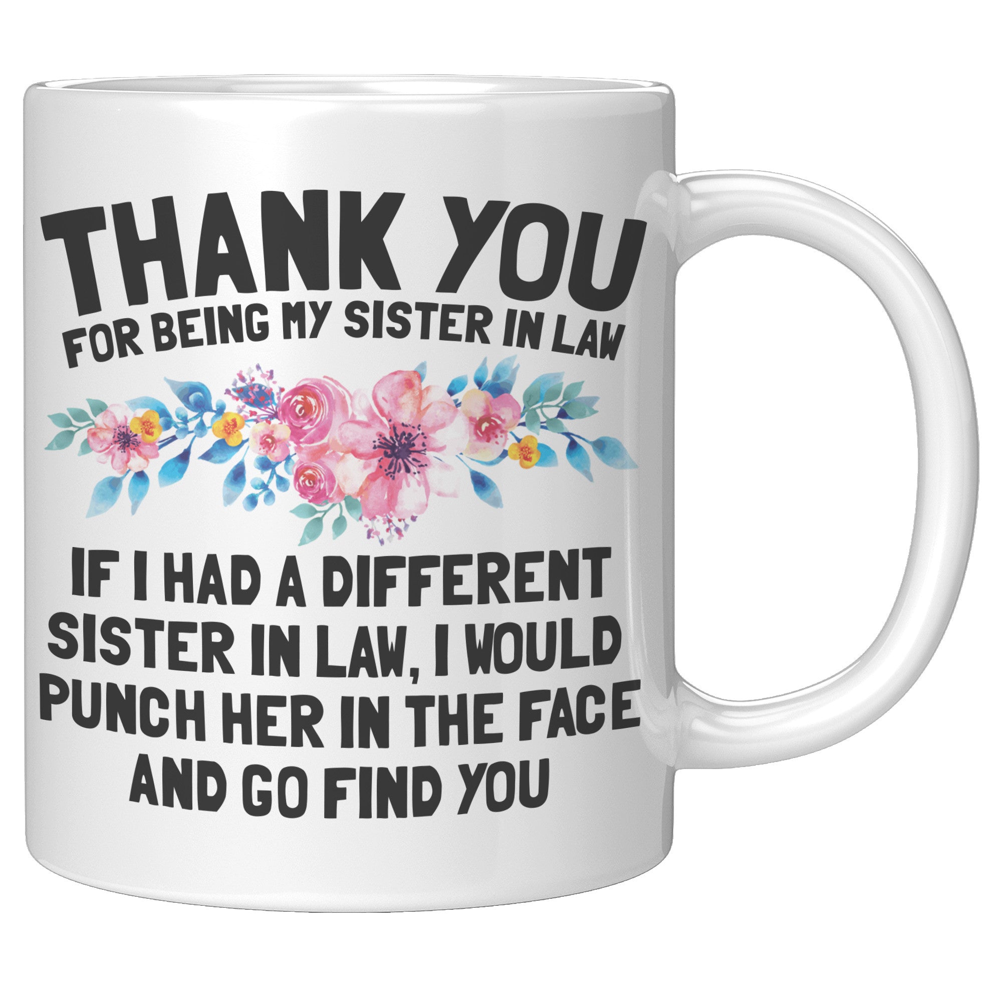 11oz White Mug - Thank You Sister In Law Punch In Face