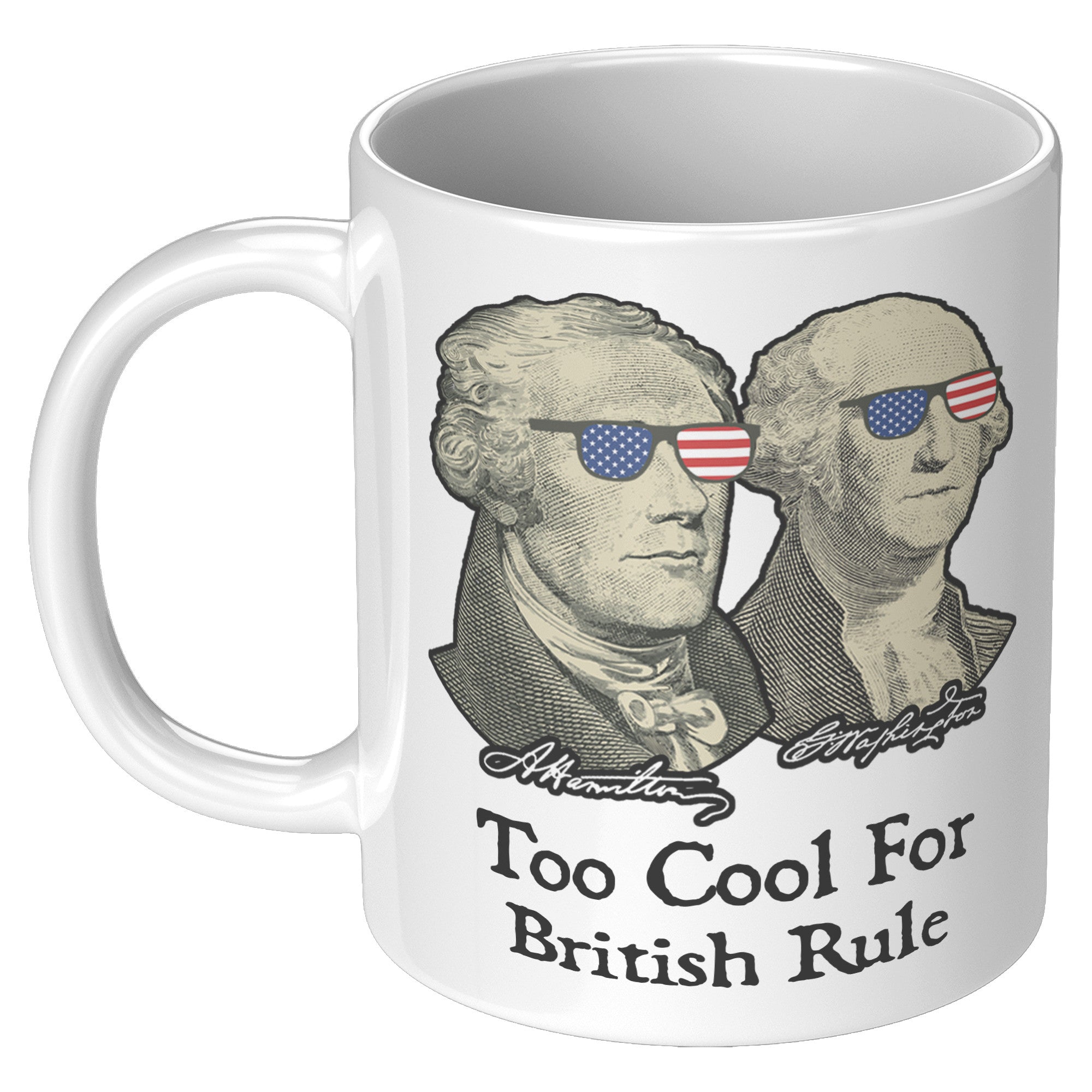 11oz White Mug - Too Cool For British Rule