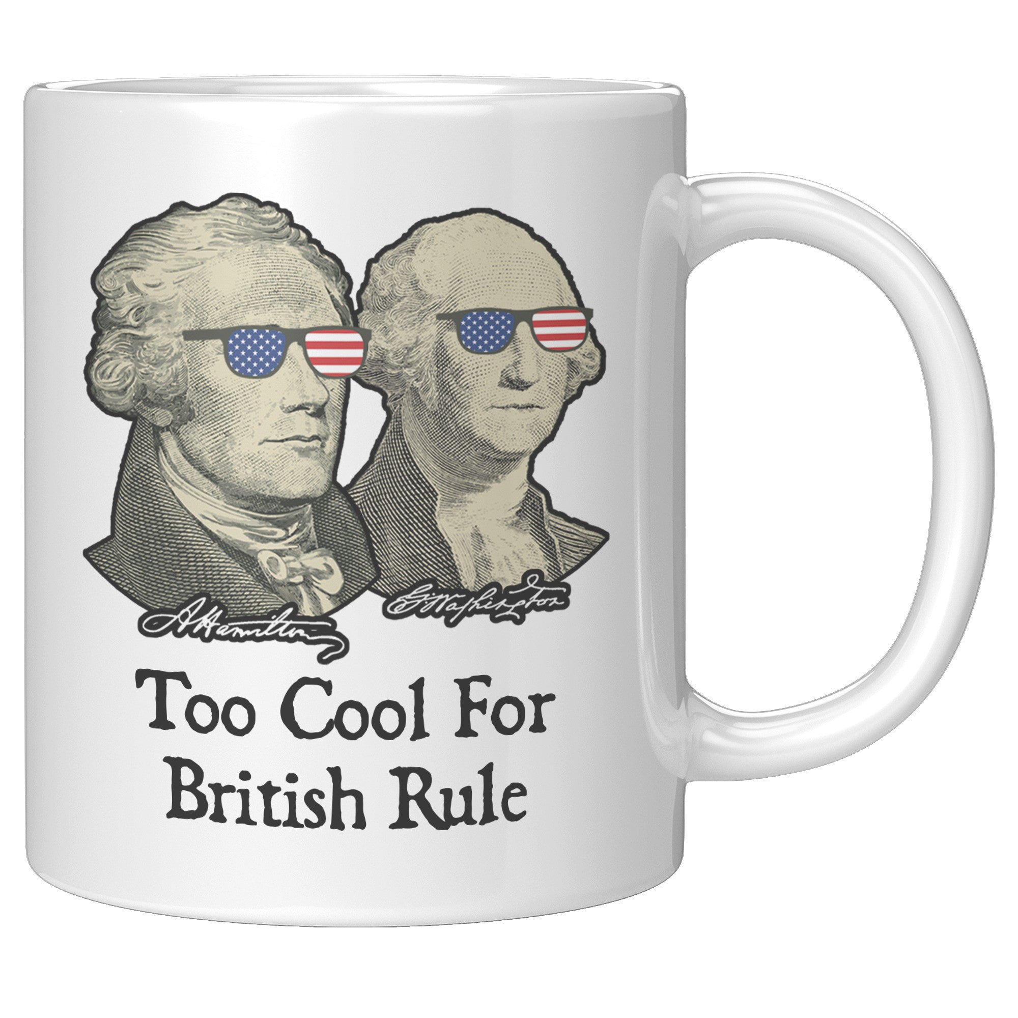 11oz White Mug - Too Cool For British Rule