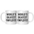 11oz_White_Mug_-_Worlds_Okayest_Employe_11oz_White_FrontBack_Mockup.png