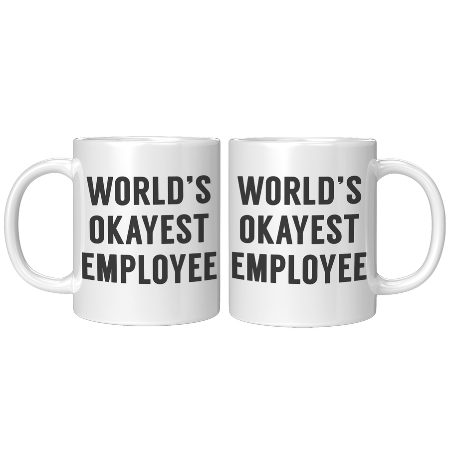 11oz_White_Mug_-_Worlds_Okayest_Employe_11oz_White_FrontBack_Mockup.png