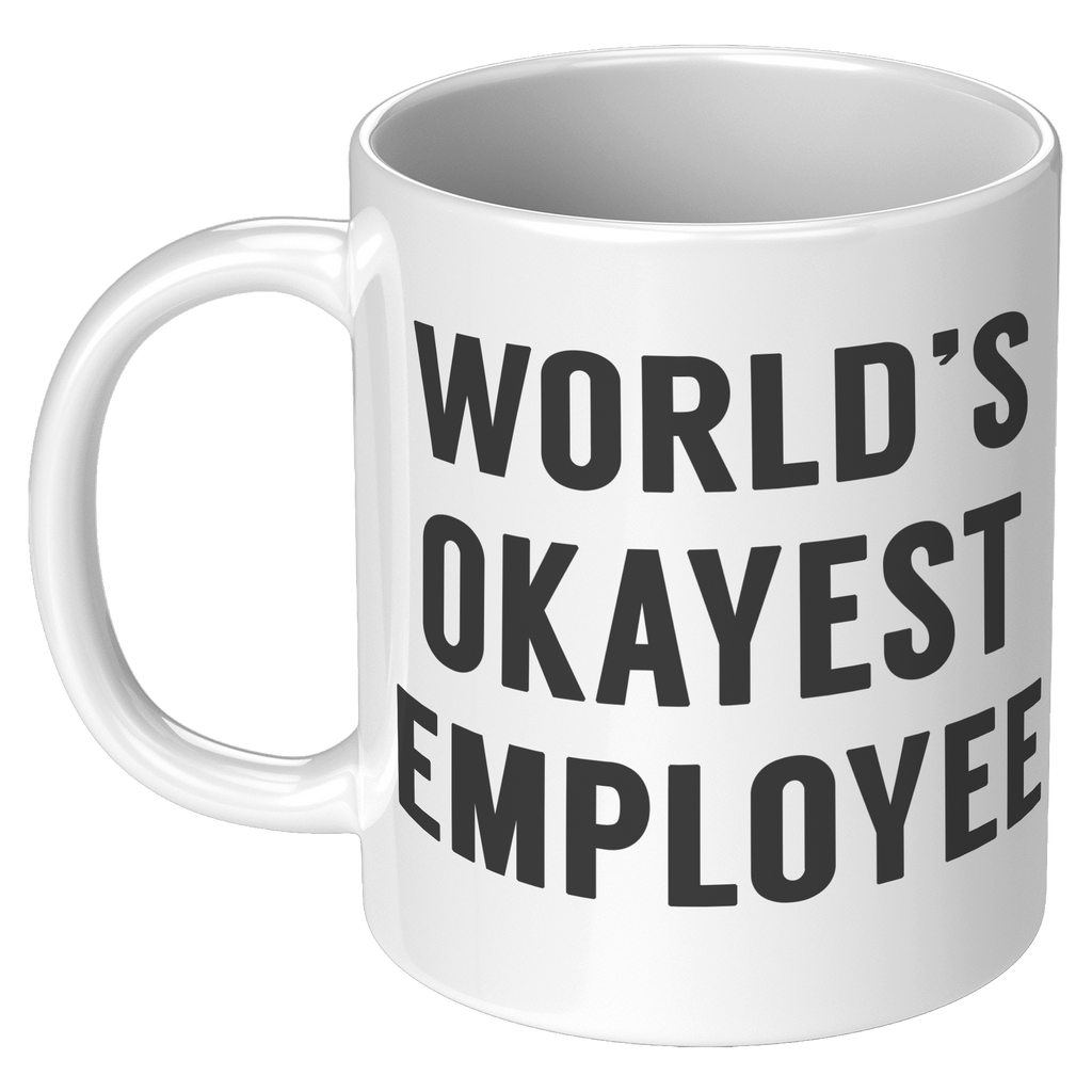 11oz_White_Mug_-_Worlds_Okayest_Employe_11oz_White_LH_Mockup.png
