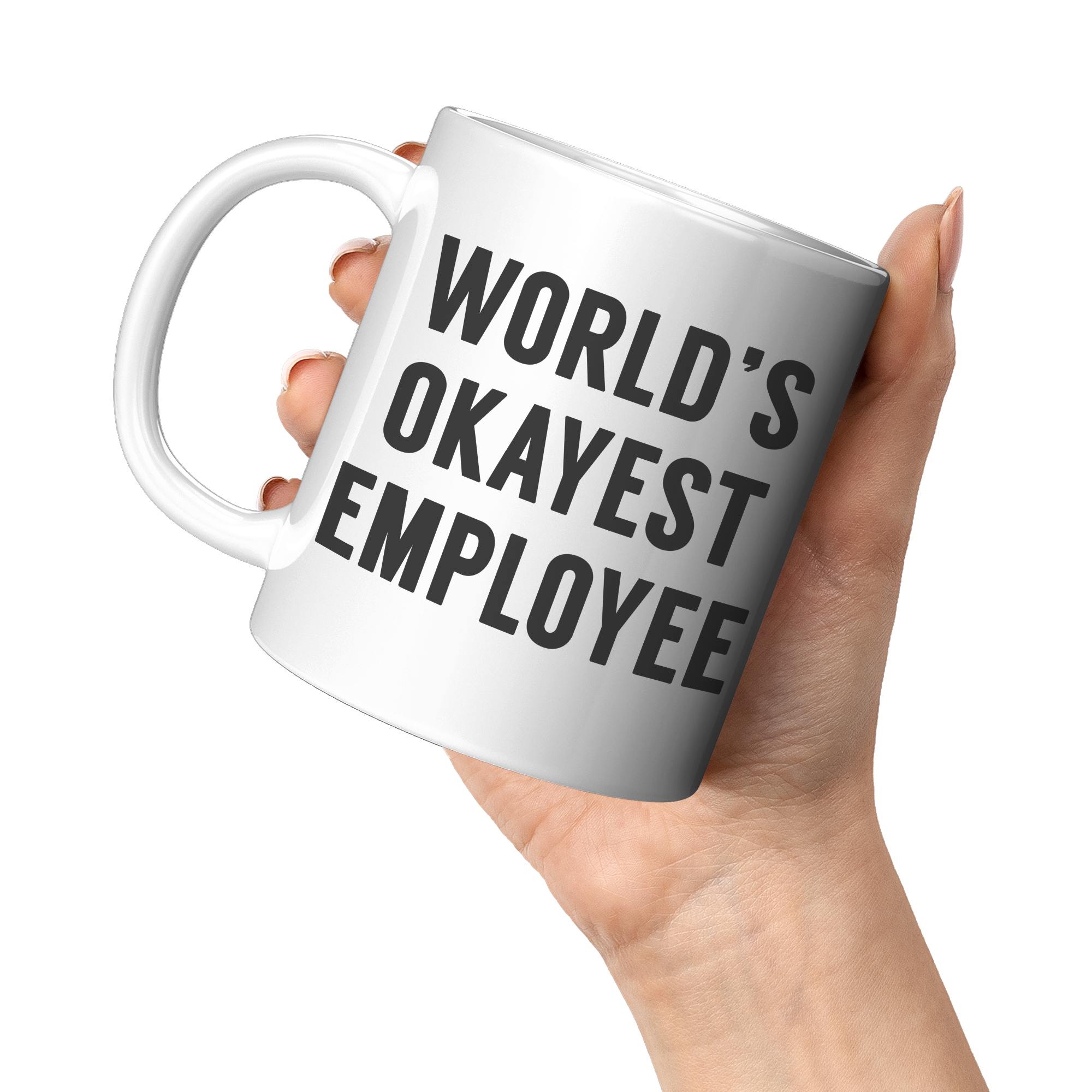 11oz_White_Mug_-_Worlds_Okayest_Employe_11oz_White_LH_Model_Mockup.png