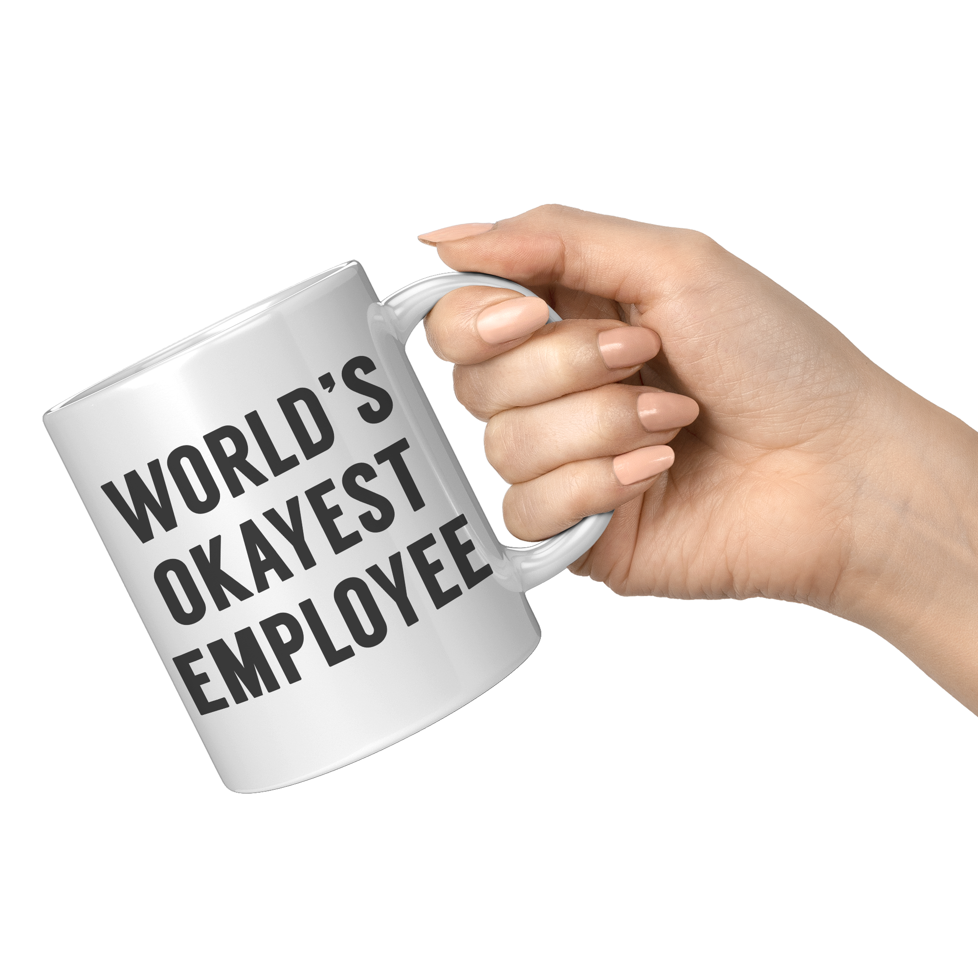 11oz_White_Mug_-_Worlds_Okayest_Employe_11oz_White_RH_Model_Mockup.png