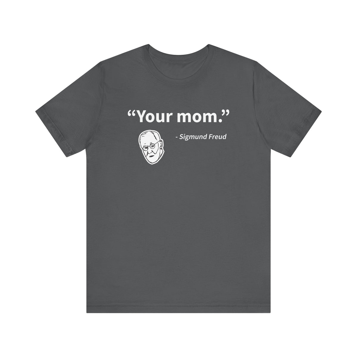 Sigmund Freud Your Mom PrintChoice