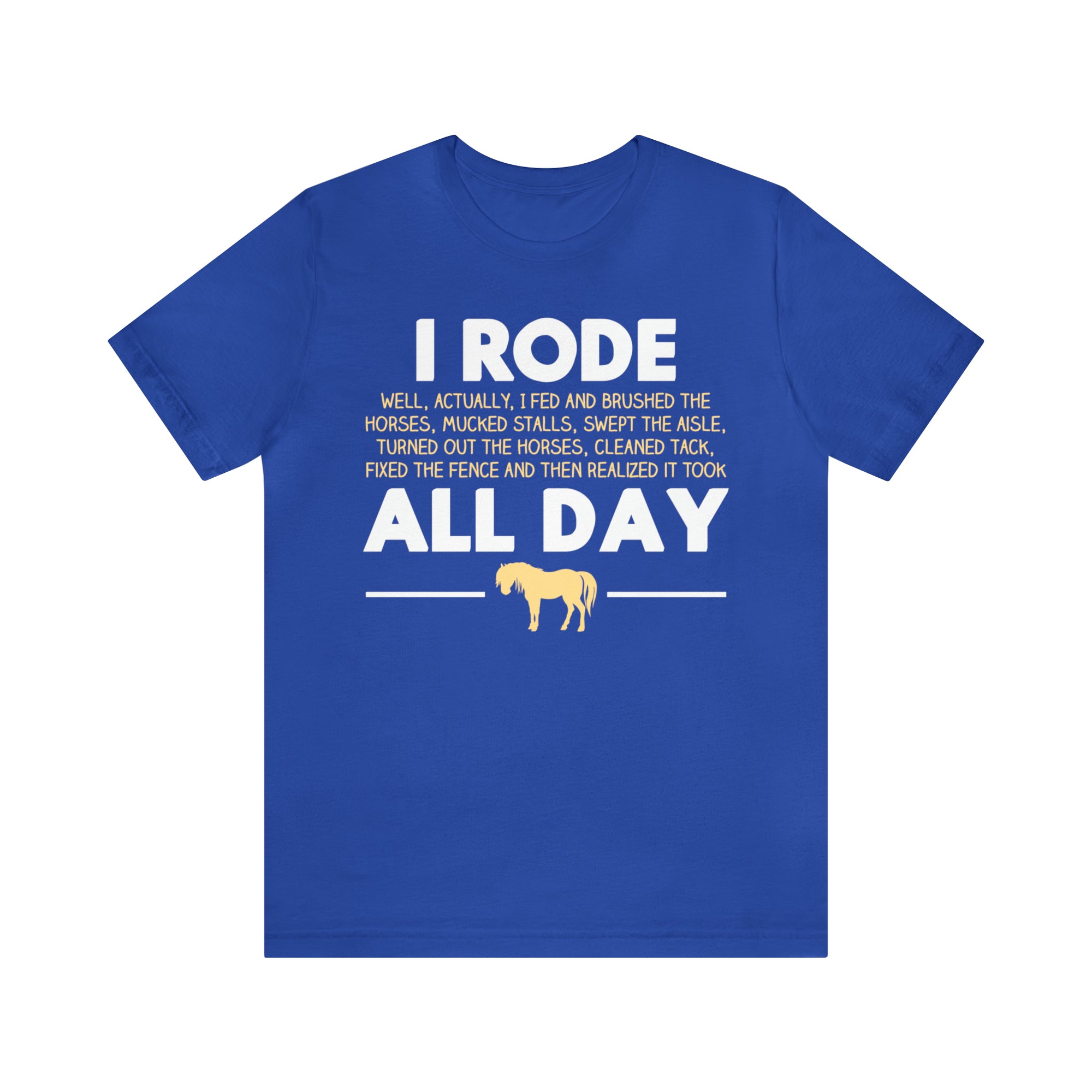 Horse Rode All Day TShirtSon UK