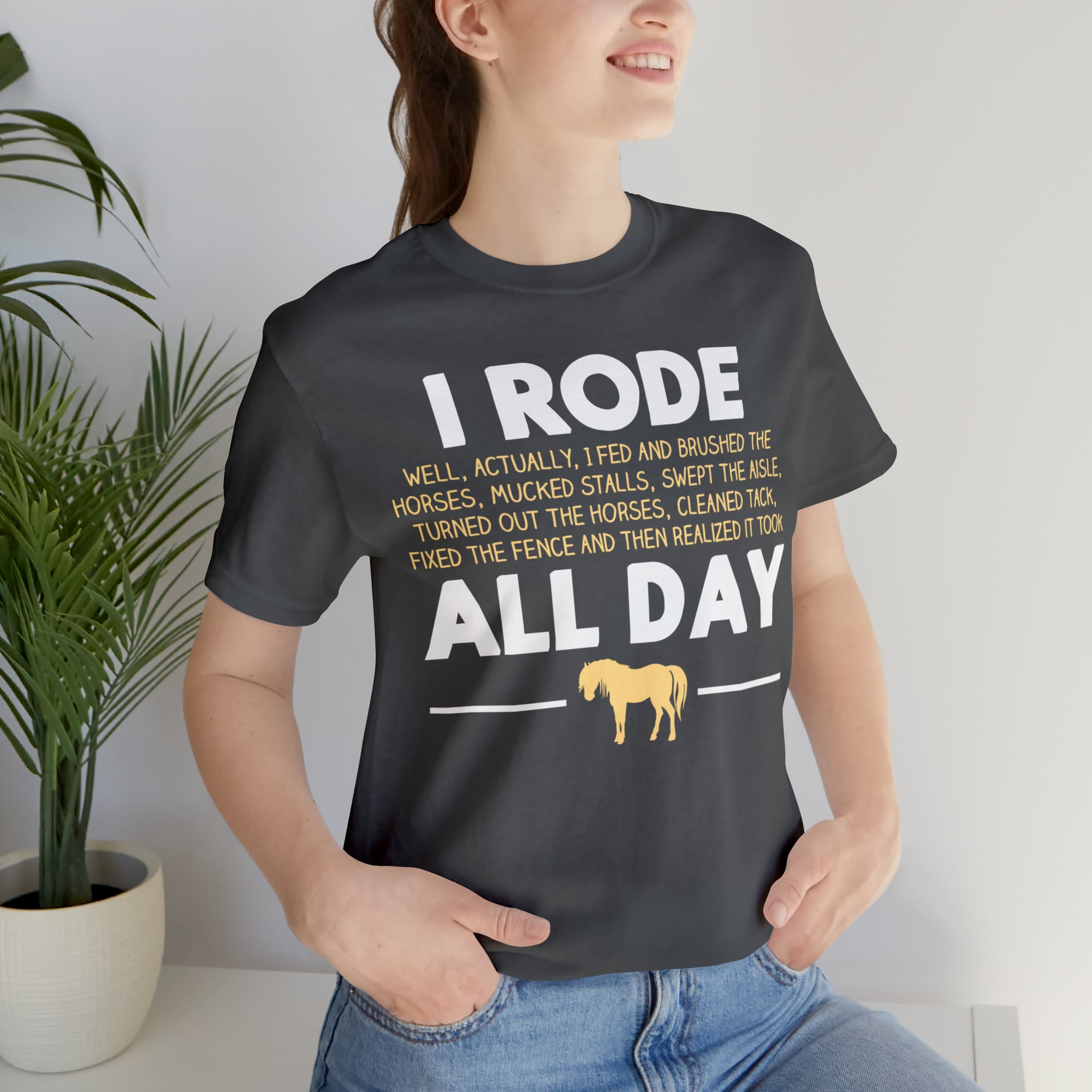 Horse Rode All Day TShirtSon UK