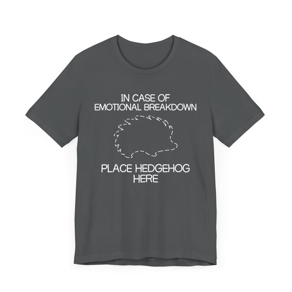 Hedgehog Emotional Breakdown Shirt Monkey UK