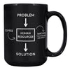 15OZ BLACK MUG - Problem Solved Human Resources Mug