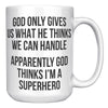 15OZ WHITE MUG - God Thinks I'm a Superhero