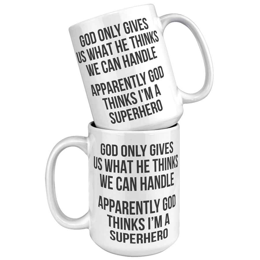 15OZ WHITE MUG - God Thinks I'm a Superhero