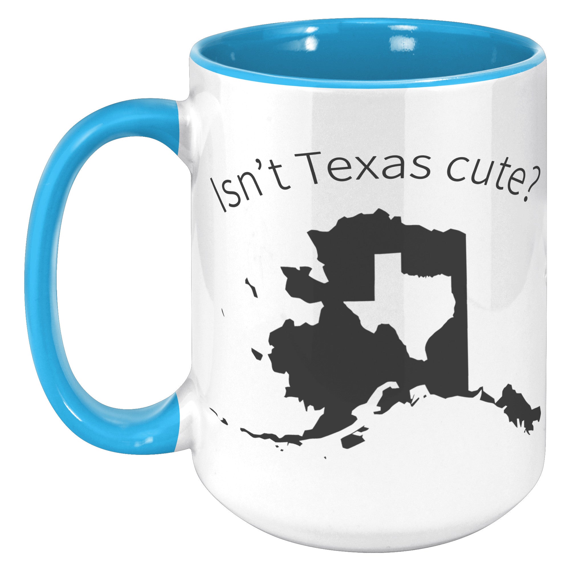 15oz Accent Mug - Alaska Isn't Texas Cute