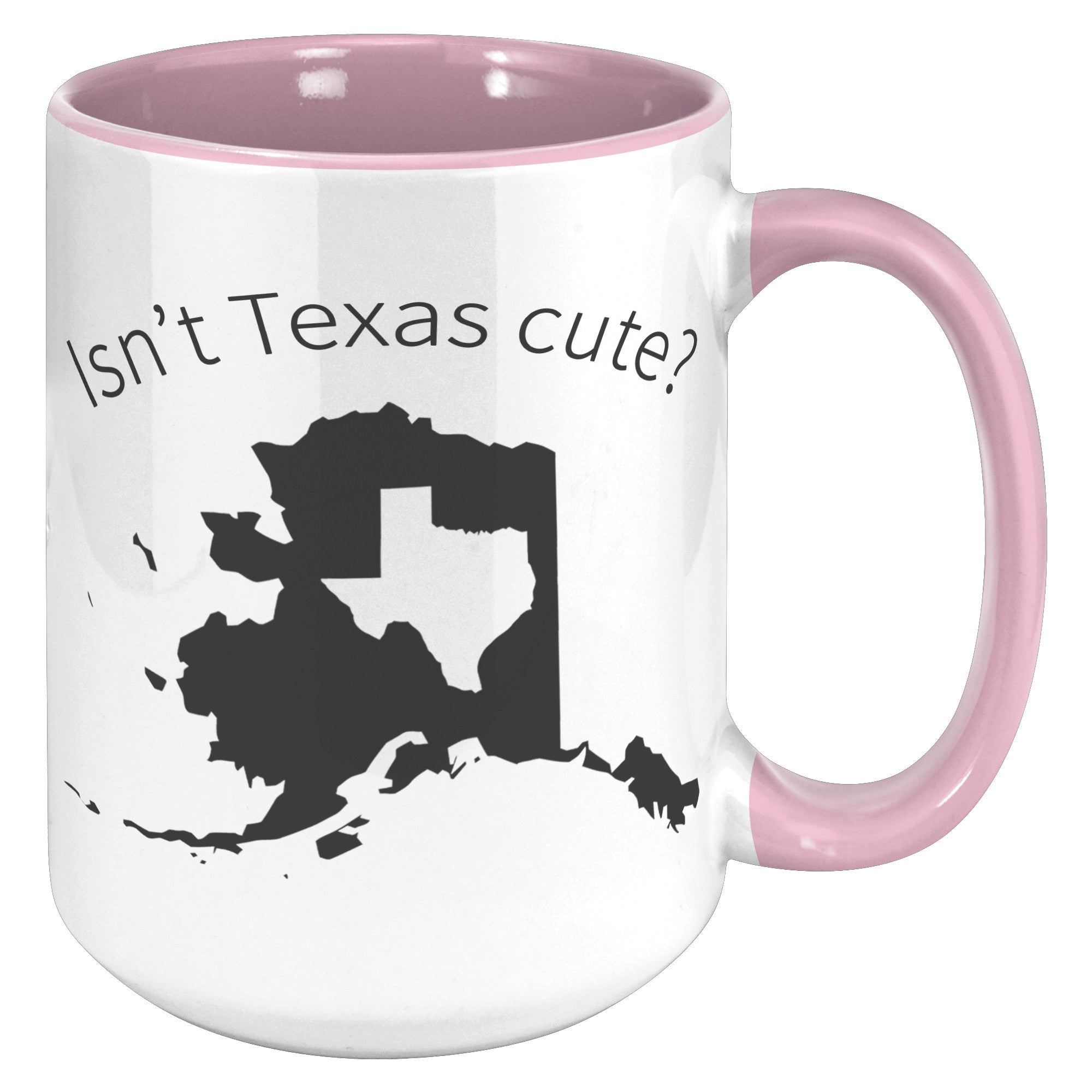 15oz Accent Mug - Alaska Isn't Texas Cute