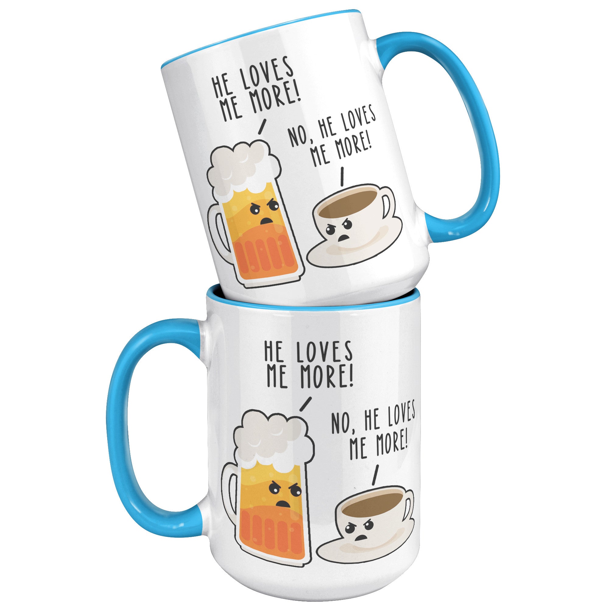 15oz Accent Mug - Beer Coffee He Loves Me More
