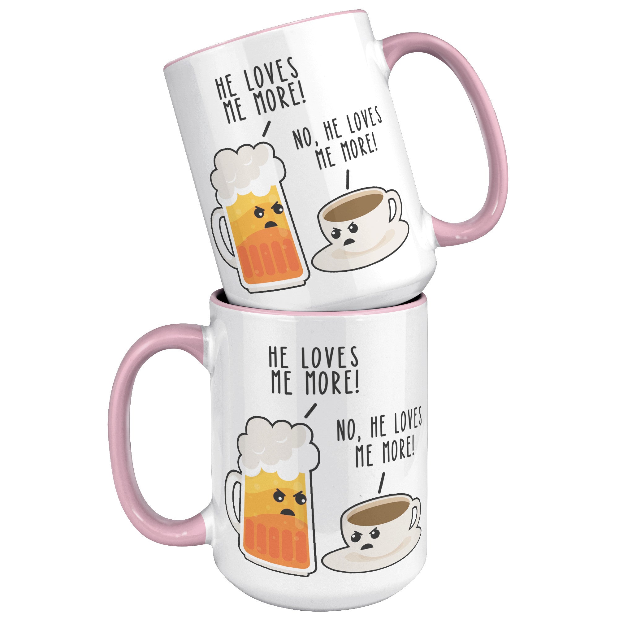 15oz Accent Mug - Beer Coffee He Loves Me More