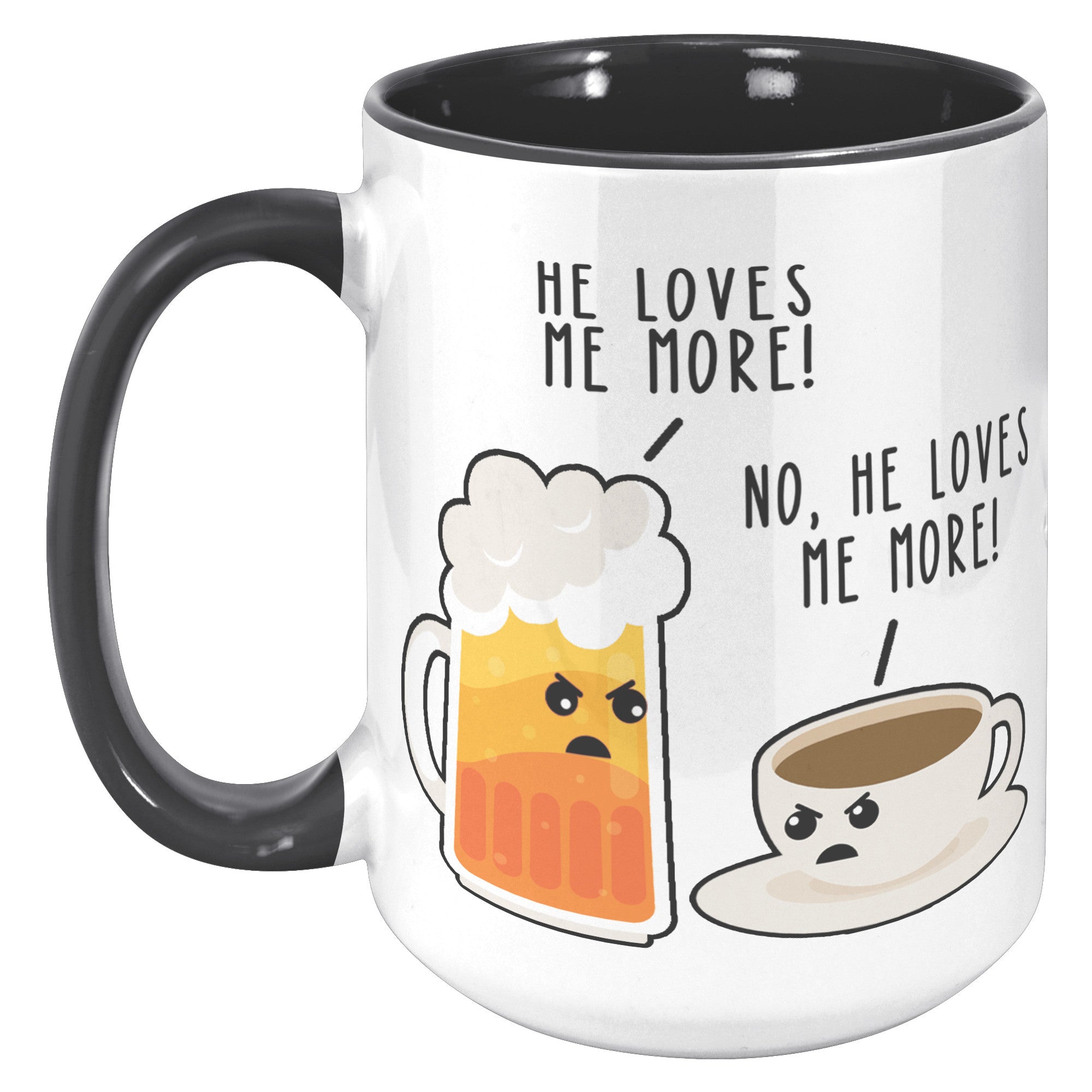 15oz Accent Mug - Beer Coffee He Loves Me More