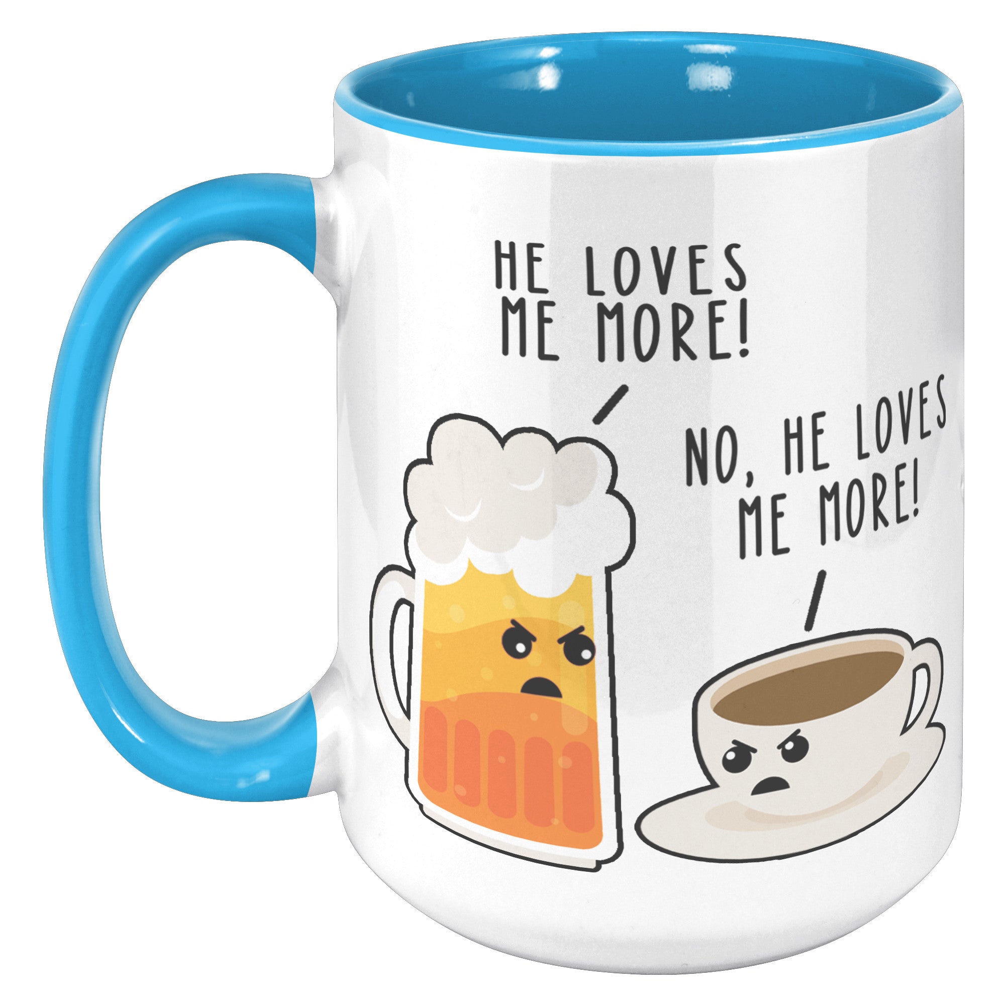15oz Accent Mug - Beer Coffee He Loves Me More