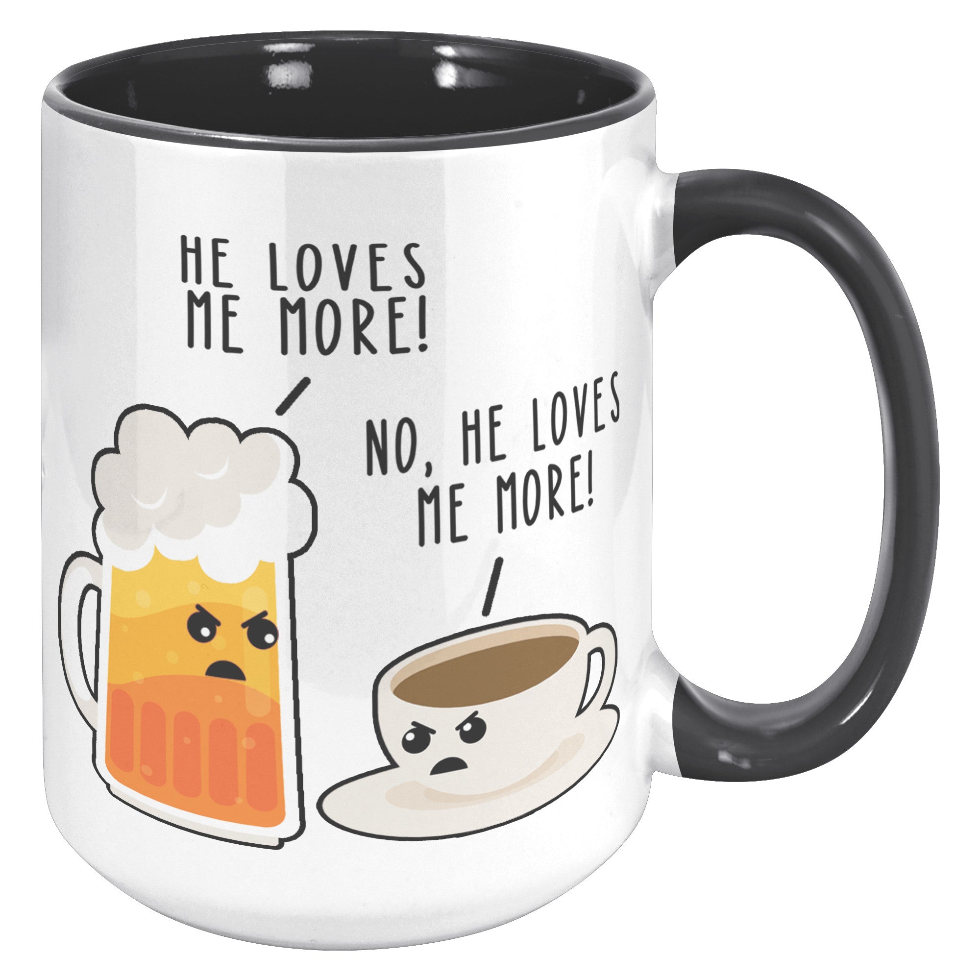 15oz Accent Mug - Beer Coffee He Loves Me More