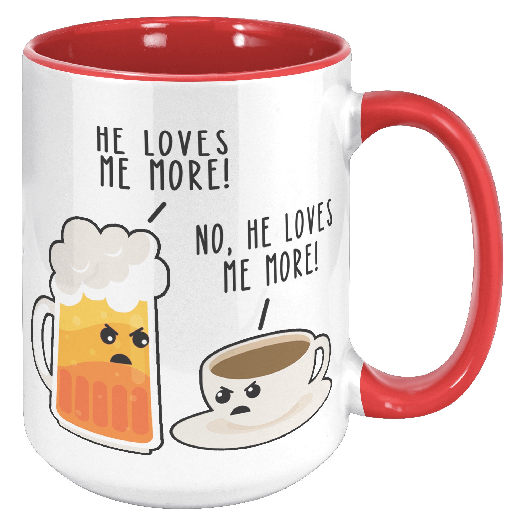 15oz Accent Mug - Beer Coffee He Loves Me More