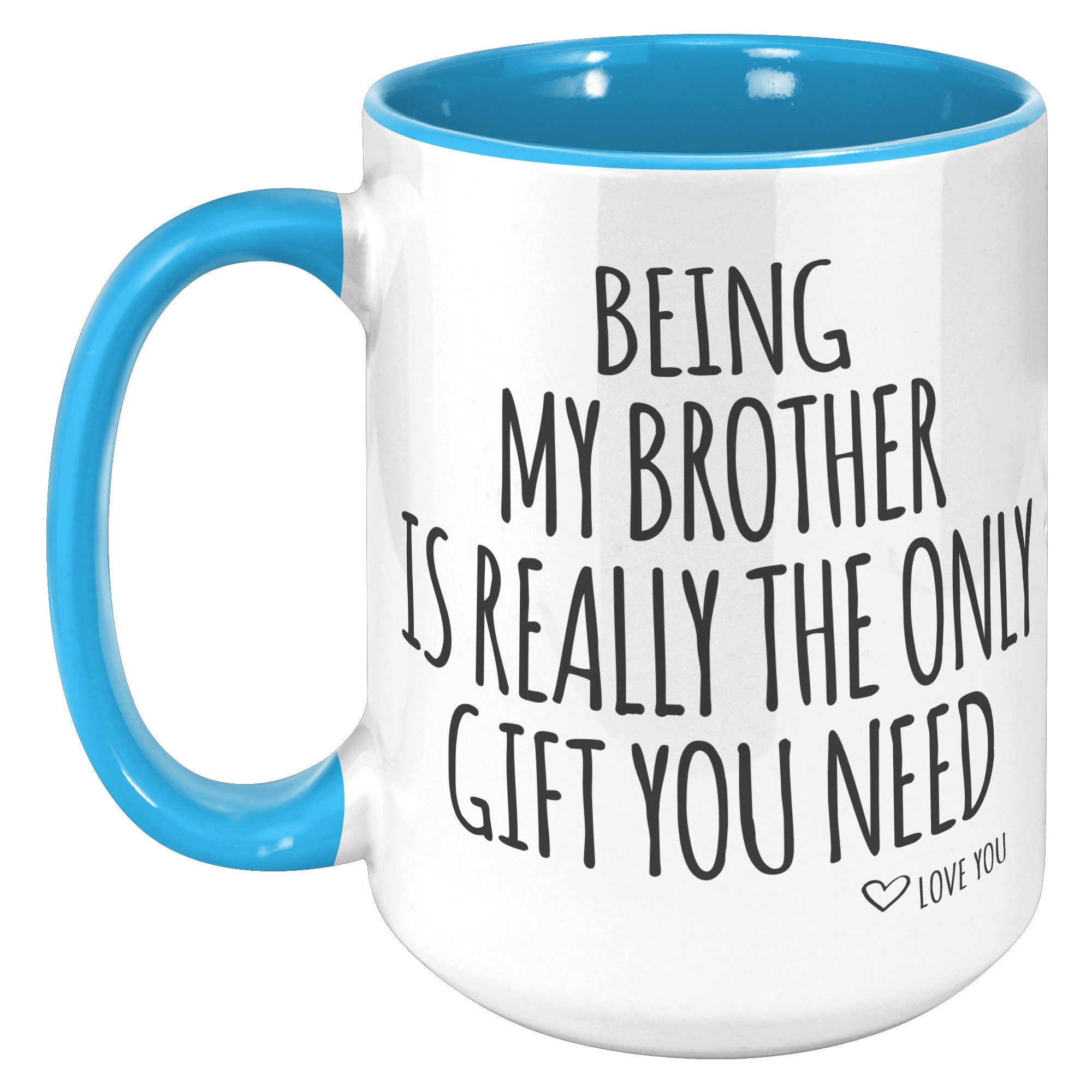 15oz Accent Mug - Being My Brother