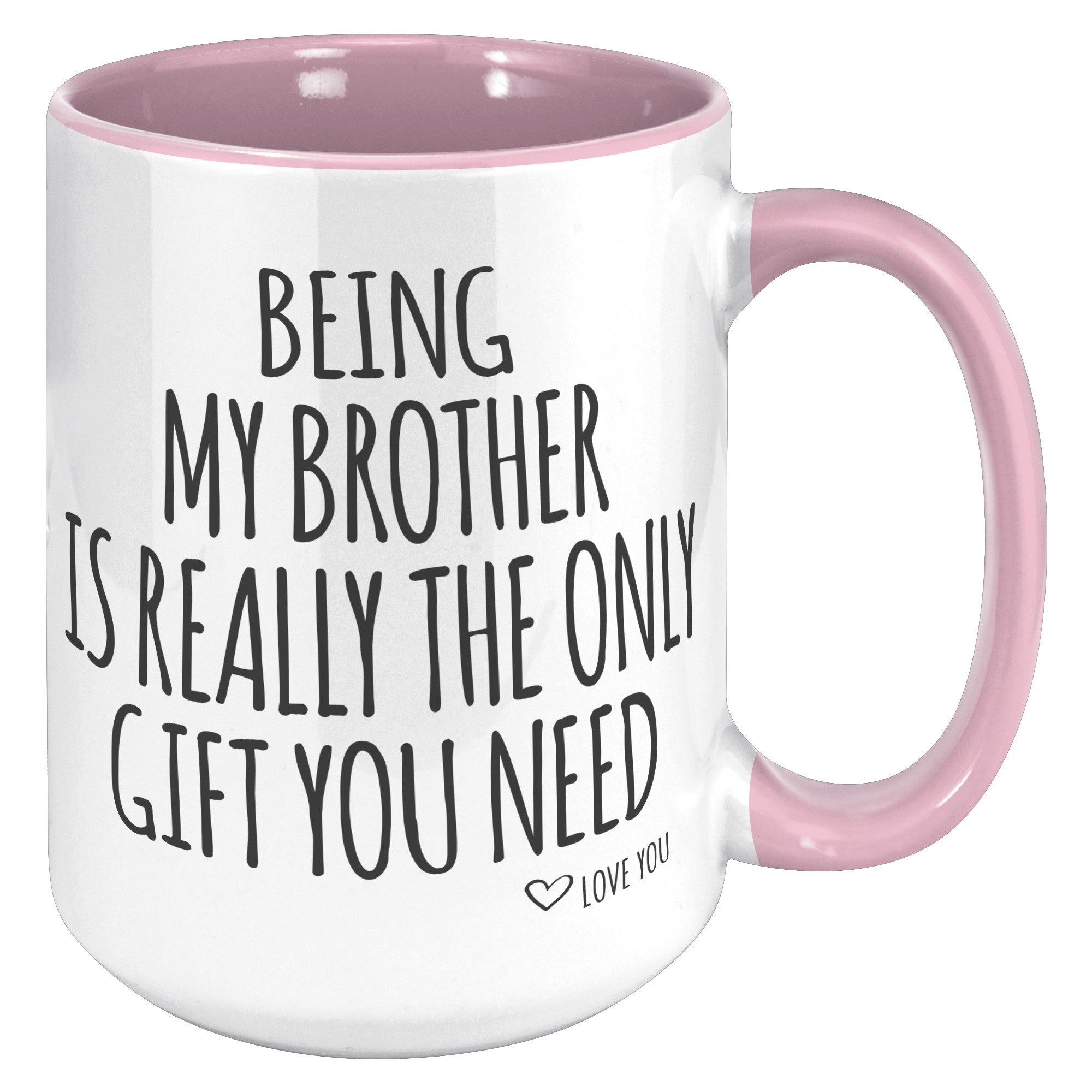 15oz Accent Mug - Being My Brother
