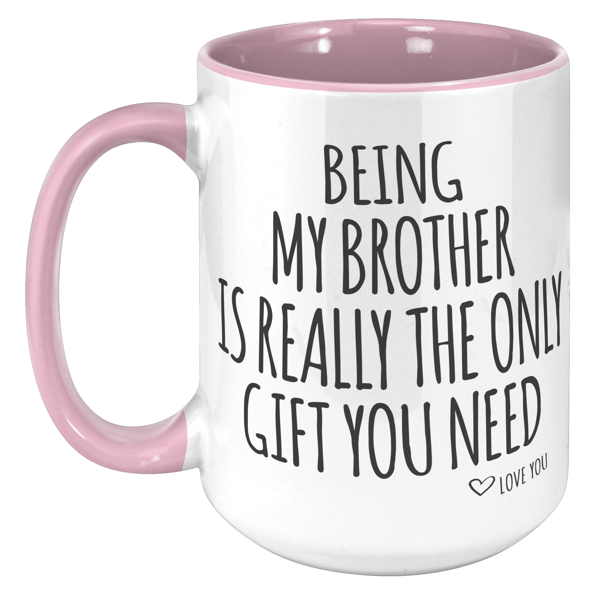 15oz_Accent_Mug_-_Being_My_Brother_Only__15oz_Accent_LH_Pink_Mockup.png_15724792
