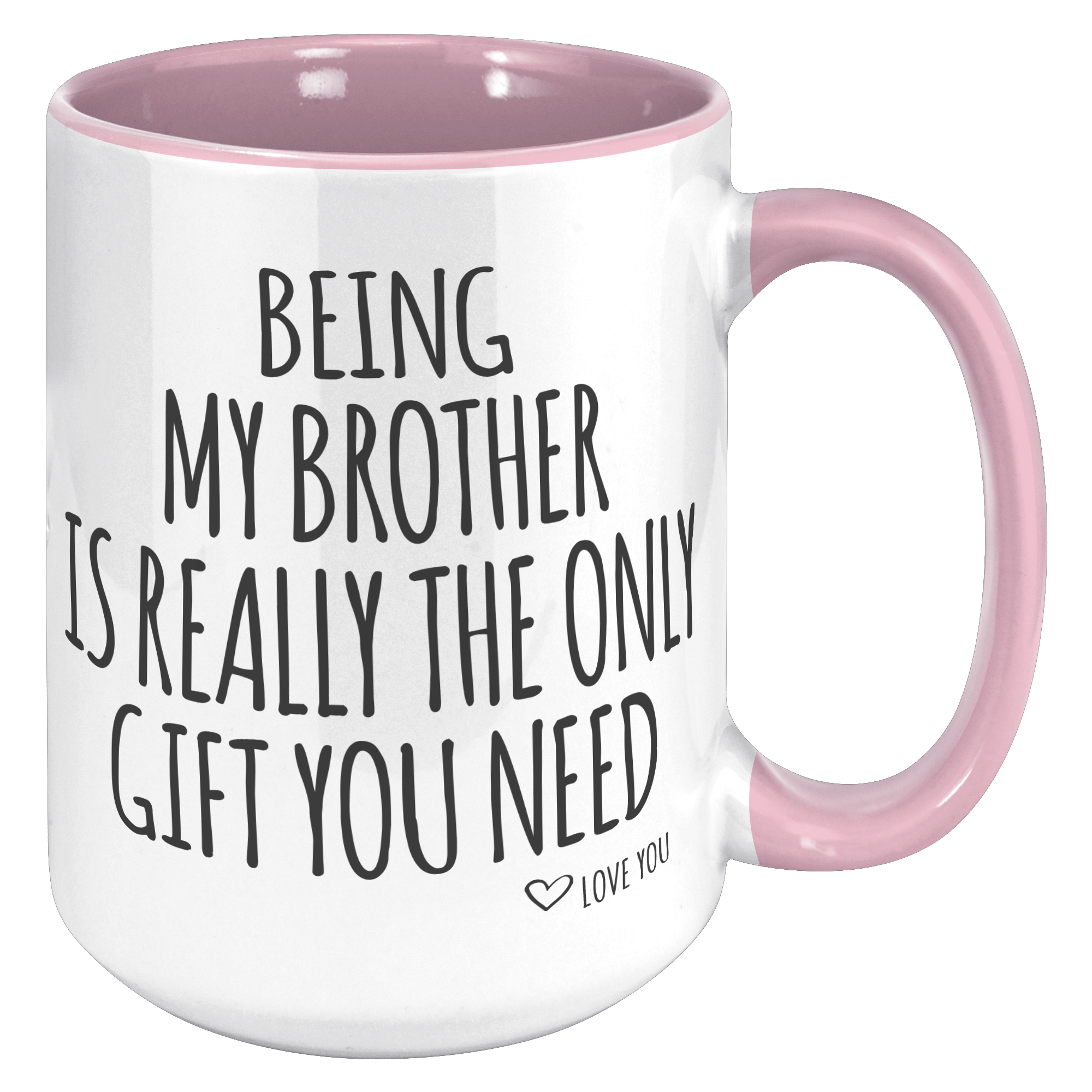 15oz_Accent_Mug_-_Being_My_Brother_Only__15oz_Accent_RH_Pink_Mockup.png_15724799