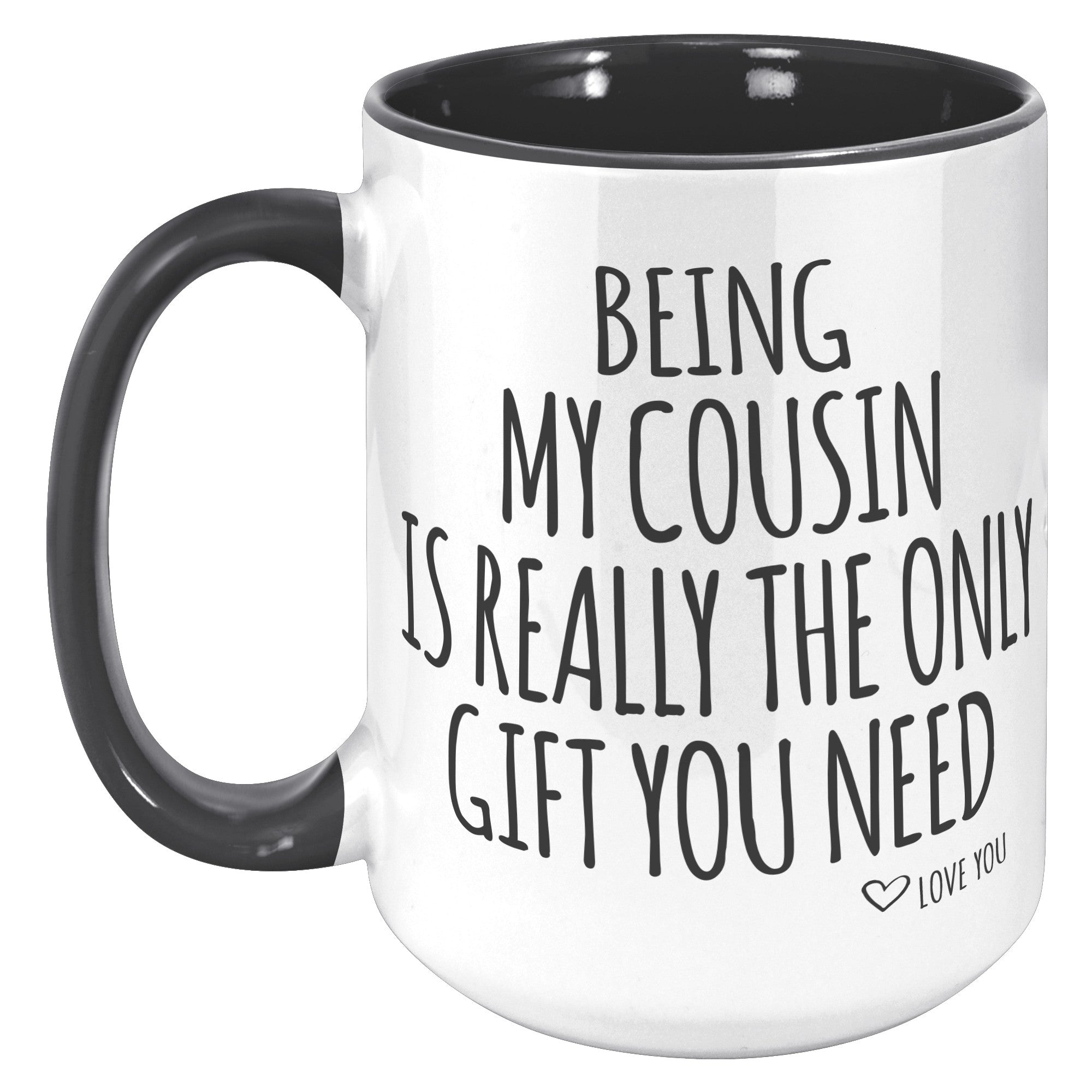 15oz Accent Mug - Being My Cousin