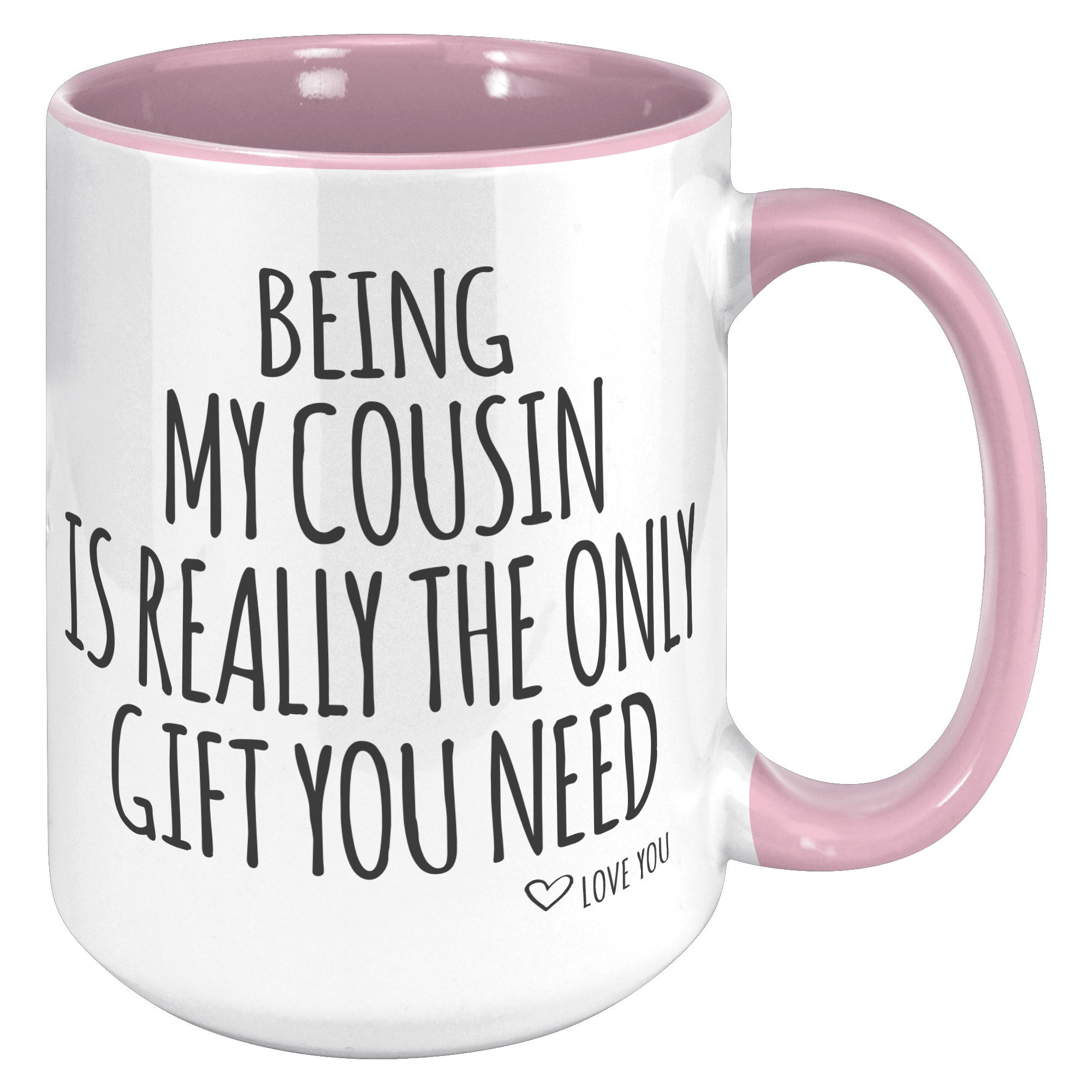15oz Accent Mug - Being My Cousin