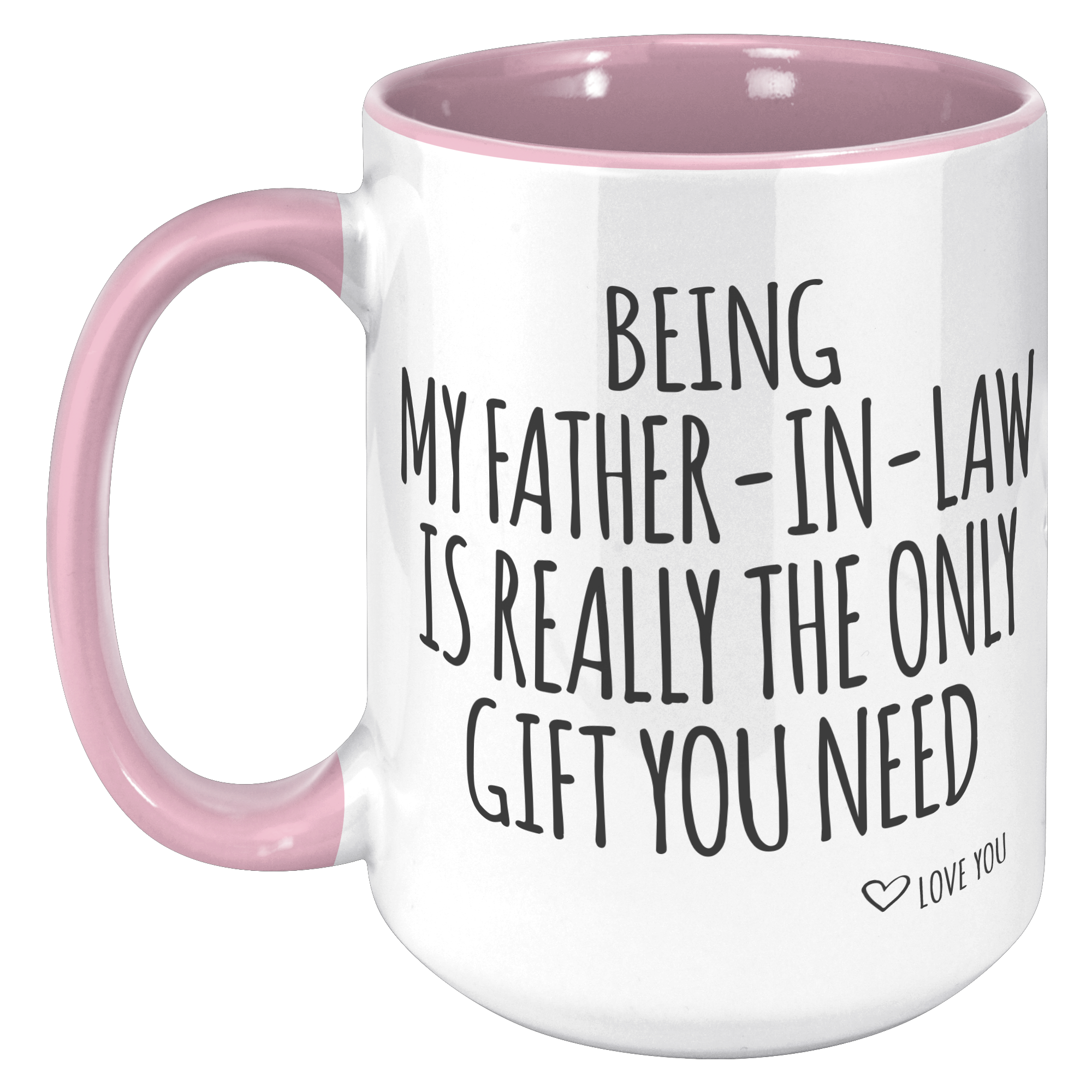 15oz_Accent_Mug_-_Being_My_Father_In_Law_15oz_Accent_LH_Pink_Mockup.png