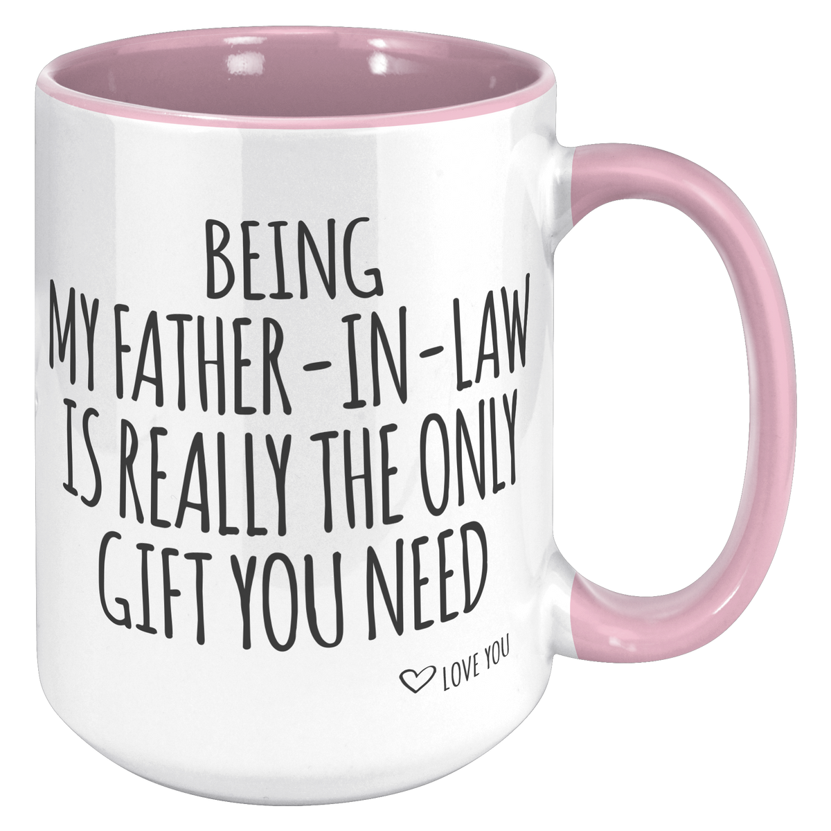 15oz_Accent_Mug_-_Being_My_Father_In_Law_15oz_Accent_RH_Pink_Mockup.png