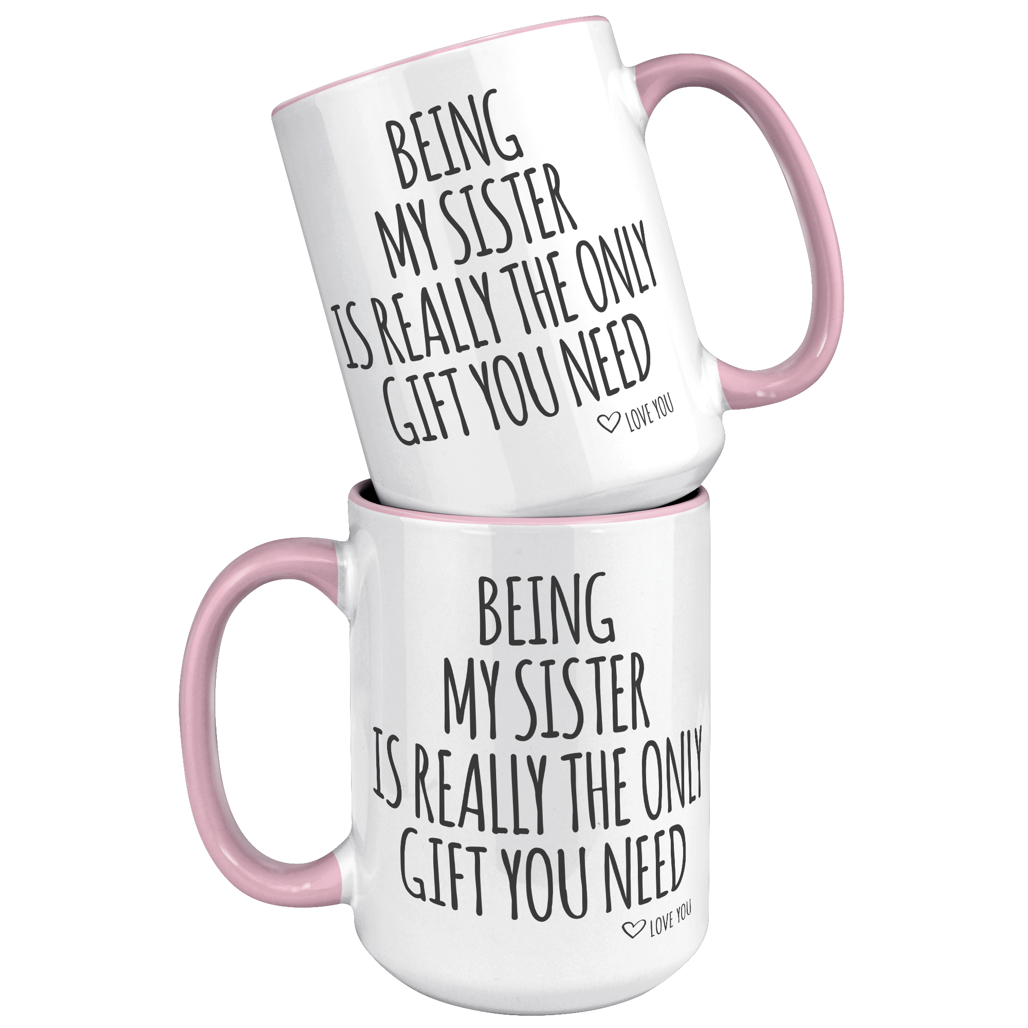 15oz_Accent_Mug_-_Being_My_Sister_15oz_Accent_FrontBack_Pink_Mockup.png