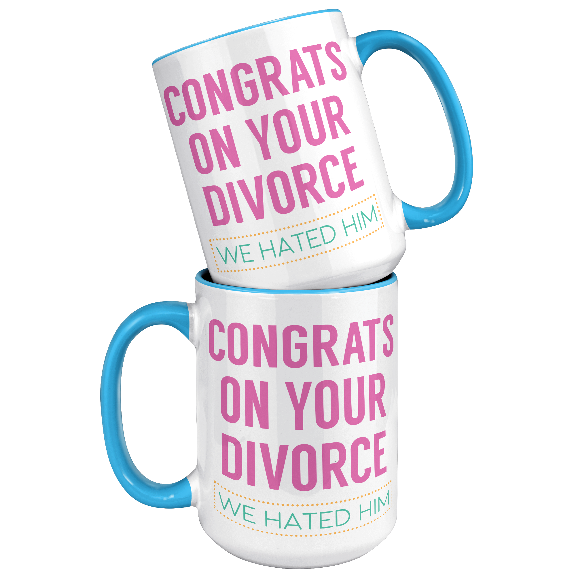 15oz_Accent_Mug_-_Congrats_on_your_Divor_15oz_Accent_FrontBack_Blue_Mockup.png