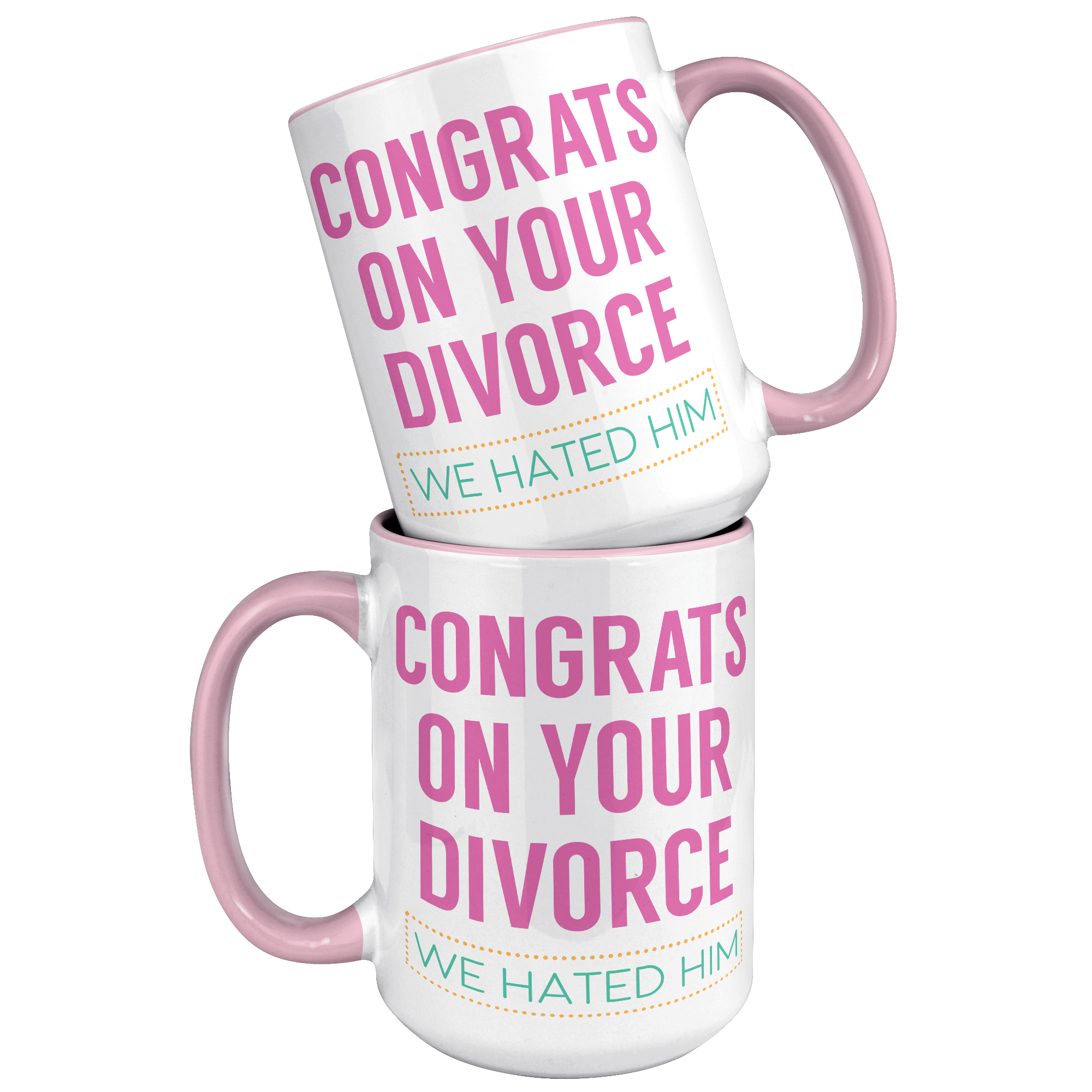 15oz_Accent_Mug_-_Congrats_on_your_Divor_15oz_Accent_FrontBack_Pink_Mockup.png