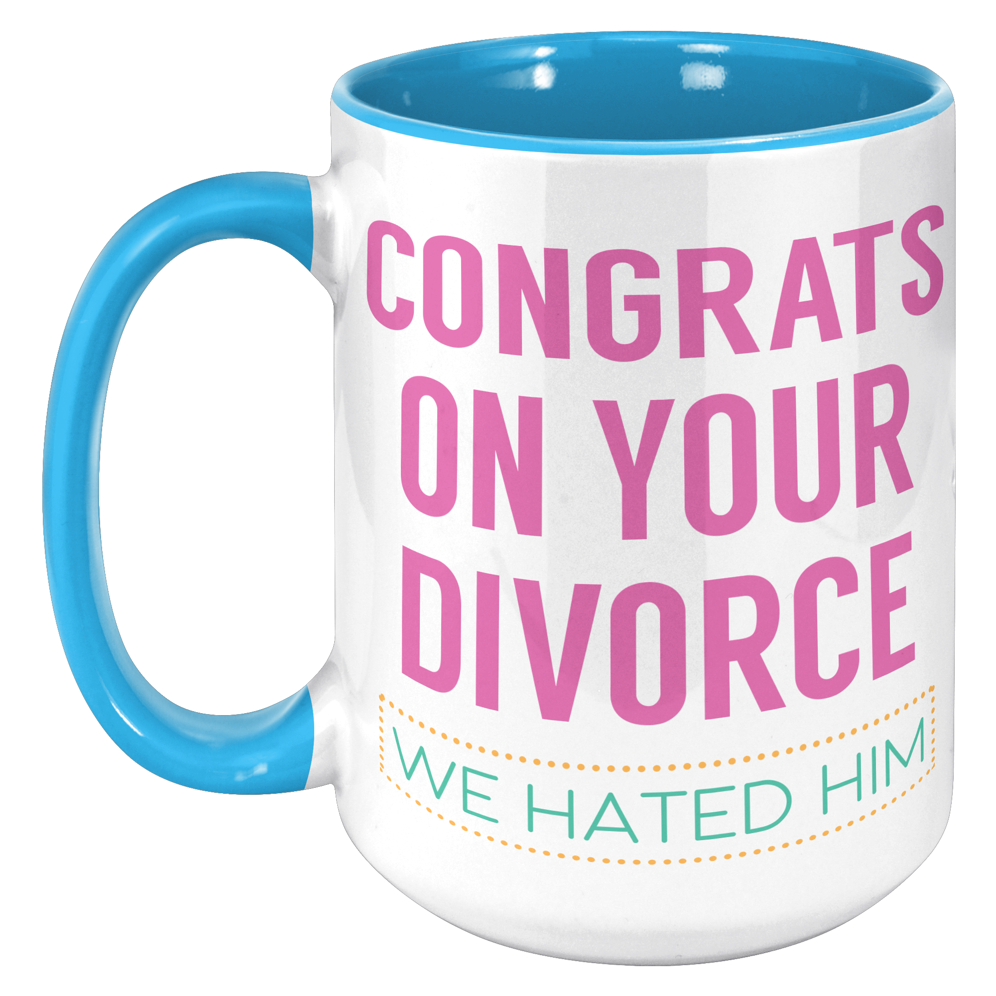 15oz_Accent_Mug_-_Congrats_on_your_Divor_15oz_Accent_LH_Blue_Mockup.png
