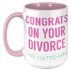 15oz_Accent_Mug_-_Congrats_on_your_Divor_15oz_Accent_LH_Pink_Mockup.png