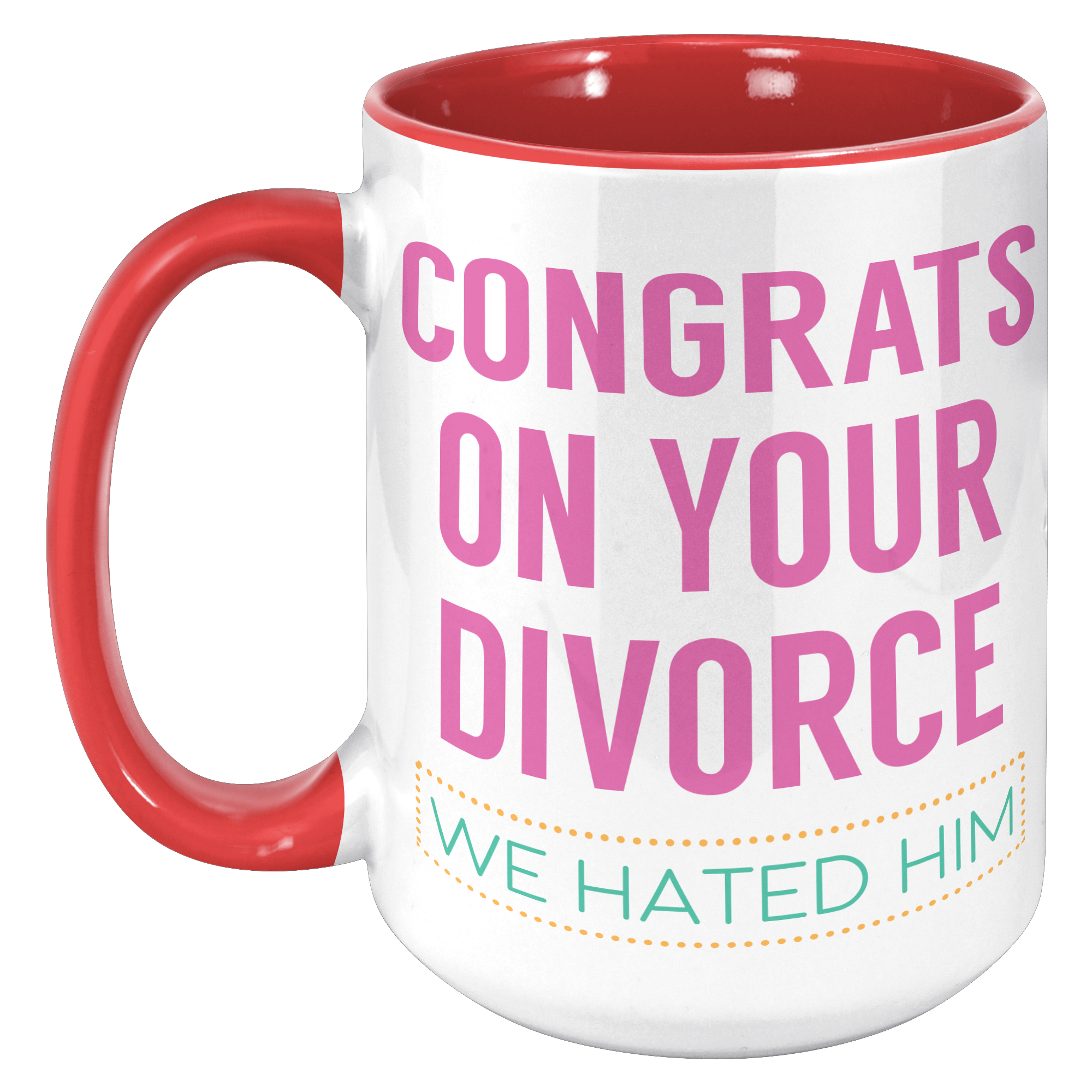 15oz_Accent_Mug_-_Congrats_on_your_Divor_15oz_Accent_LH_Red_Mockup.png