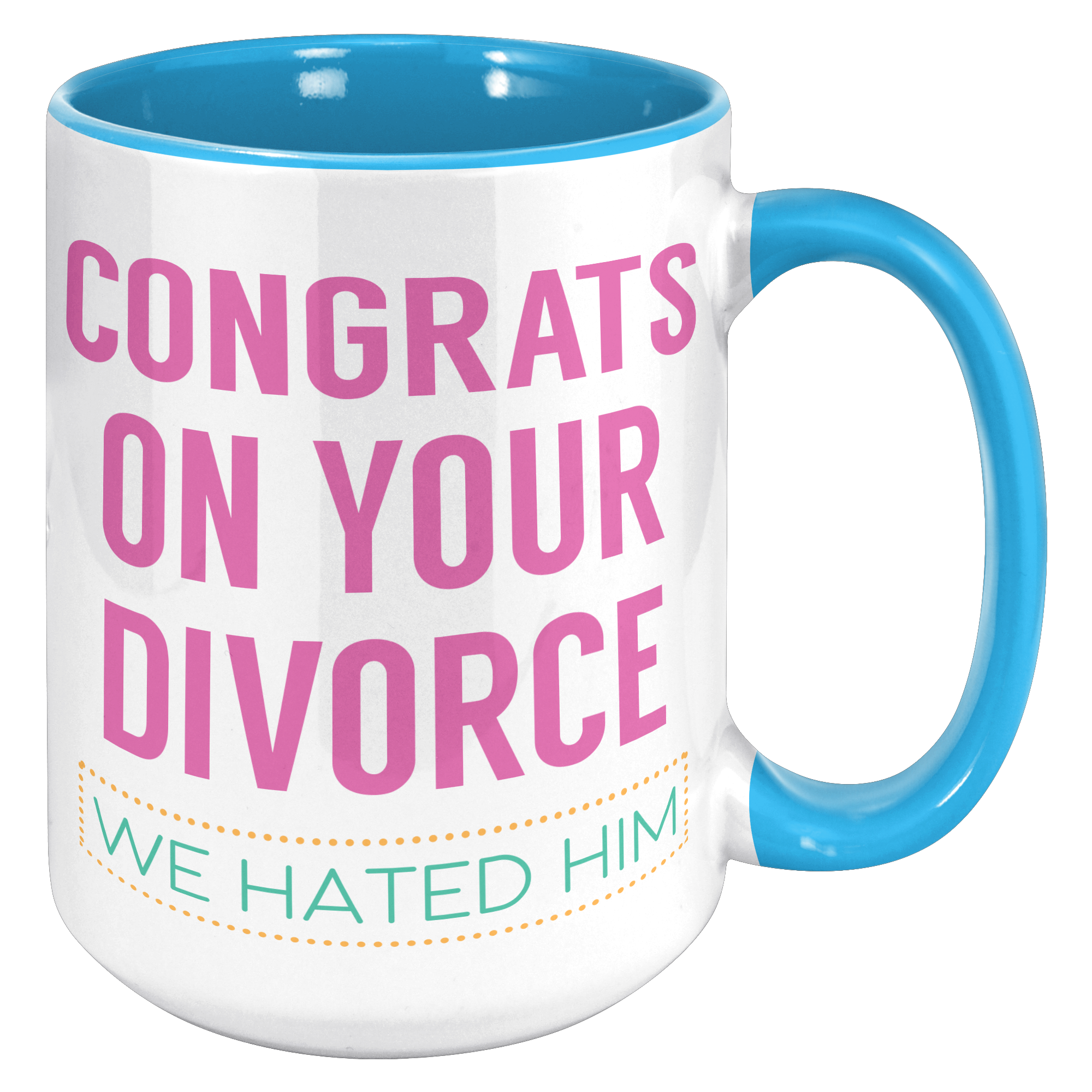 15oz_Accent_Mug_-_Congrats_on_your_Divor_15oz_Accent_RH_Blue_Mockup.png