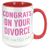 15oz_Accent_Mug_-_Congrats_on_your_Divor_15oz_Accent_RH_Red_Mockup.png