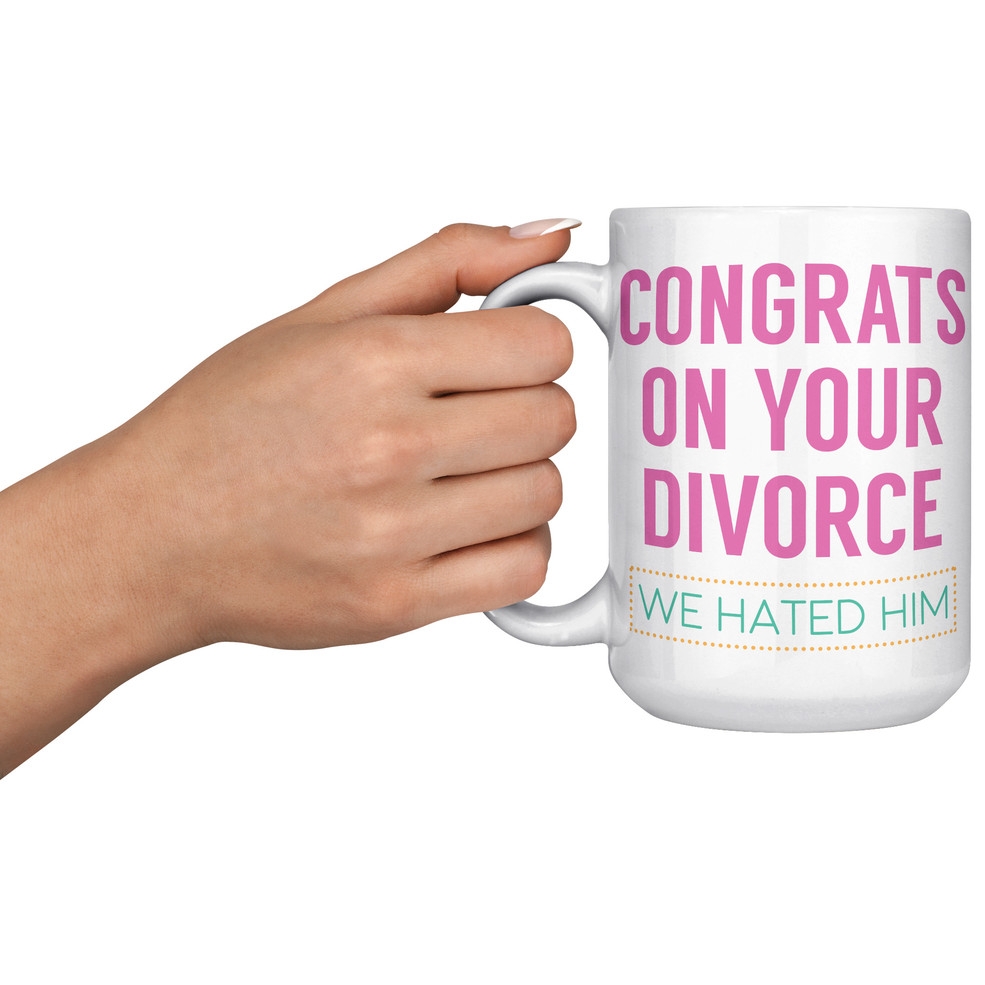 15oz_Accent_Mug_-_Congrats_on_your_Divor_LH_Model_Mockup.png