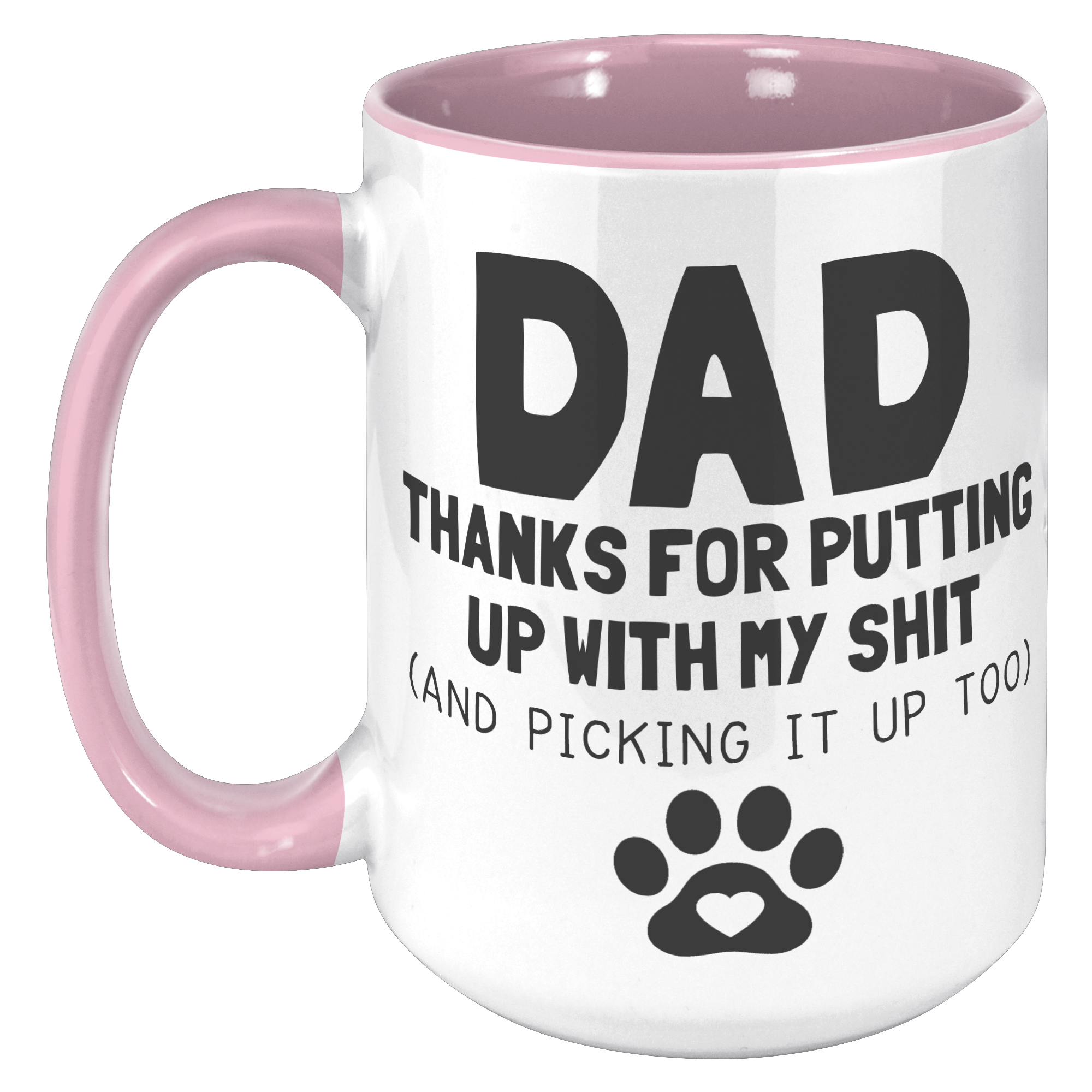 15oz_Accent_Mug_-_Dad_Thanks_For_Putting_15oz_Accent_LH_Pink_Mockup.png_15740458