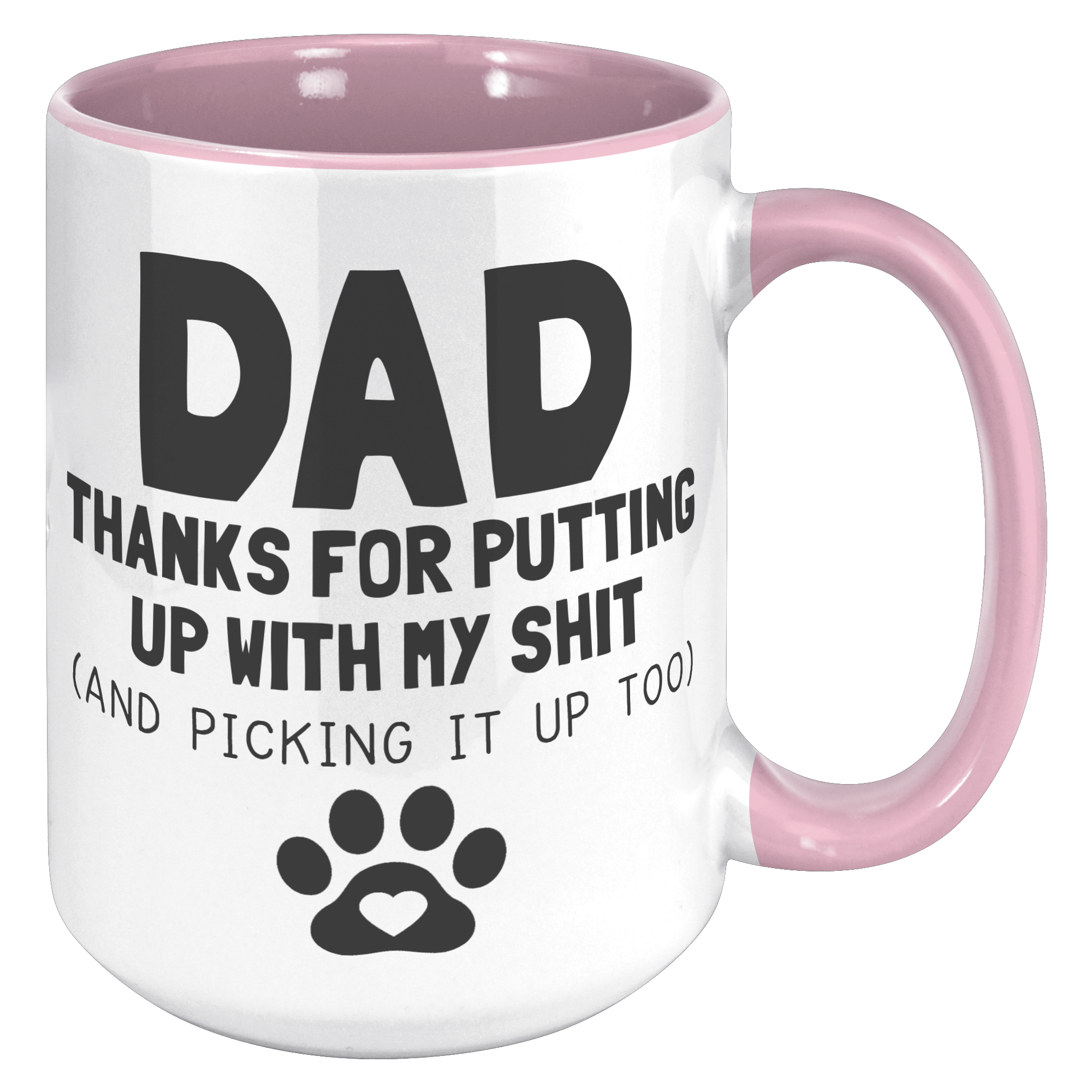 15oz_Accent_Mug_-_Dad_Thanks_For_Putting_15oz_Accent_RH_Pink_Mockup.png_15740465