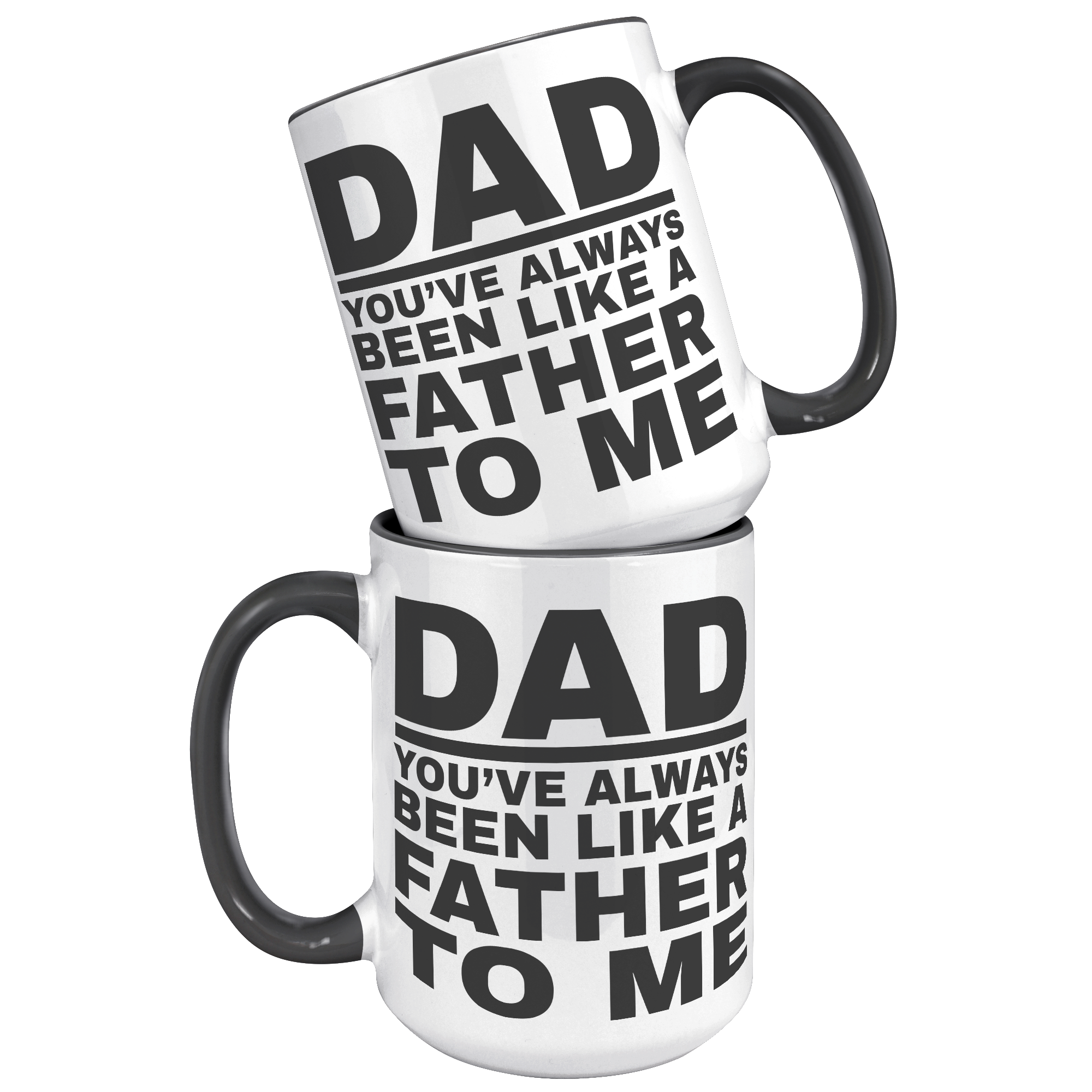 15oz_Accent_Mug_-_Dad_Youve_Been_Like_a_15oz_Accent_FrontBack_Black_Mockup.png